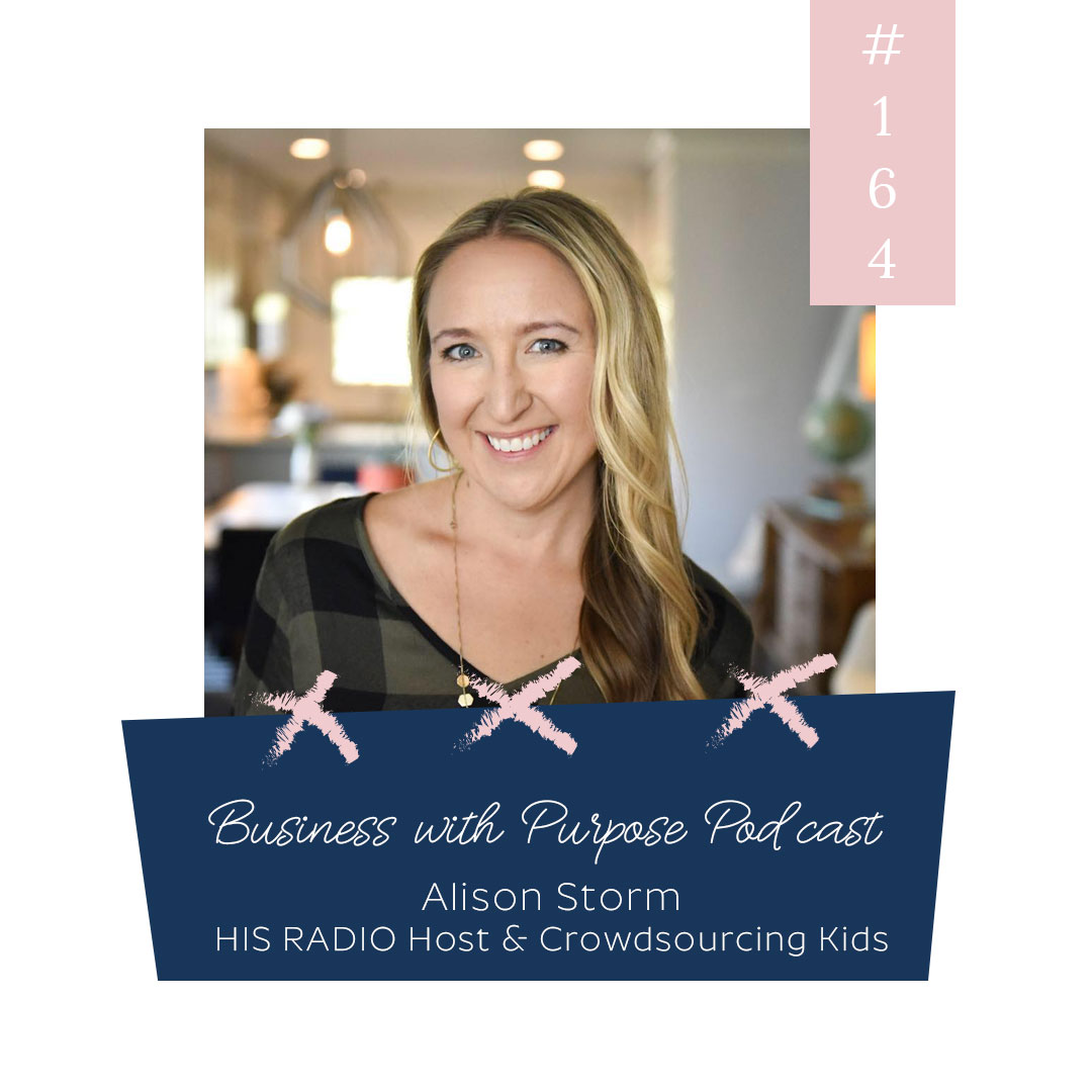 Teaching Kids About Generosity & Giving | EP 164: Alison Storm, HIS Radio Host, Founder of Crowdsourcing Kids