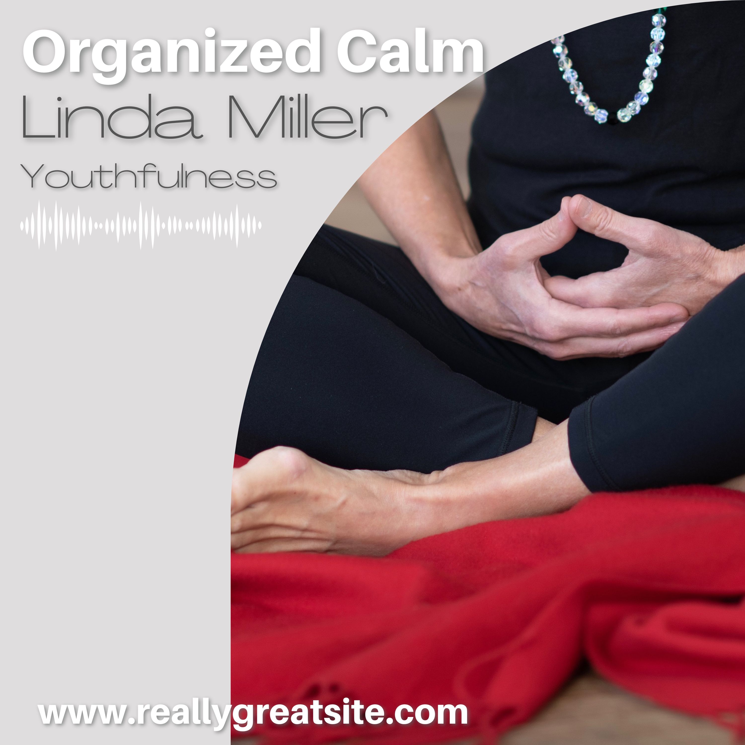 Organized Calm by Linda Miller