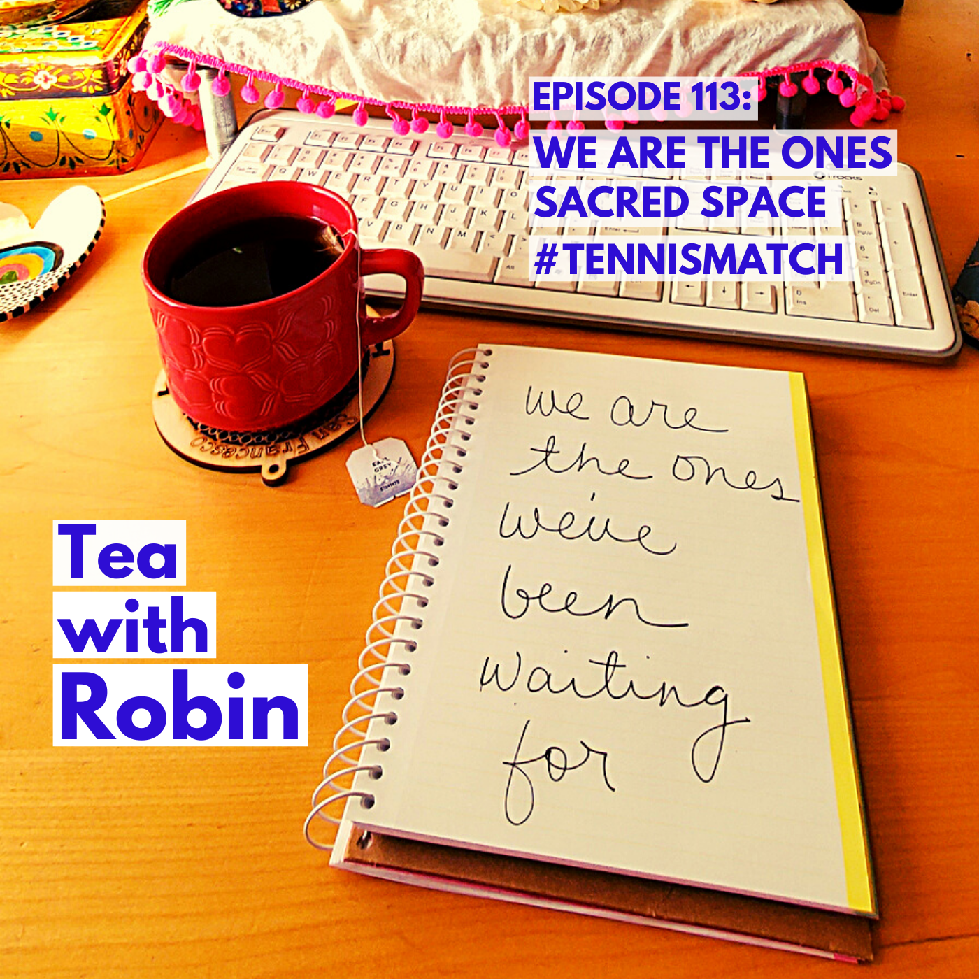 Tea with Robin