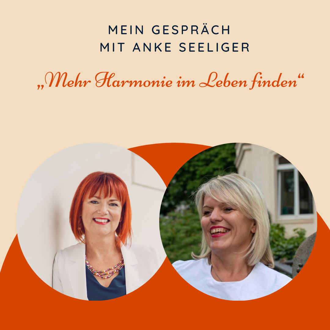 "Mehr Harmonie im Leben finden" - Mein Gespräch mit Anke Seeliger