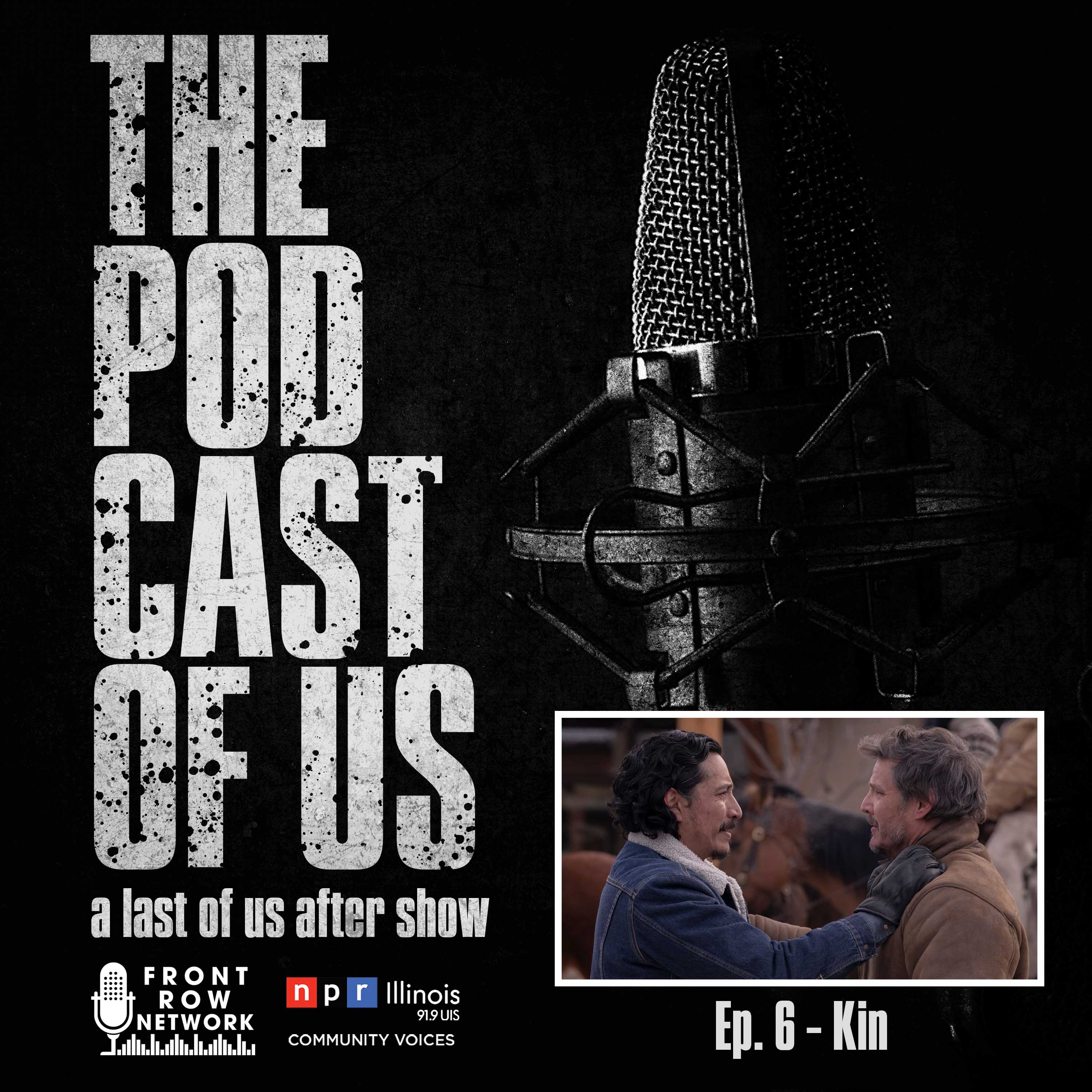 THE POD CAST OF US - Episode 6 - Kin