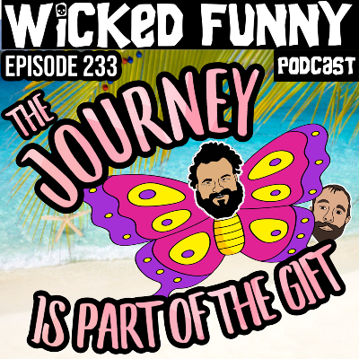 Episode 233 - The Journey is Part of the Gift