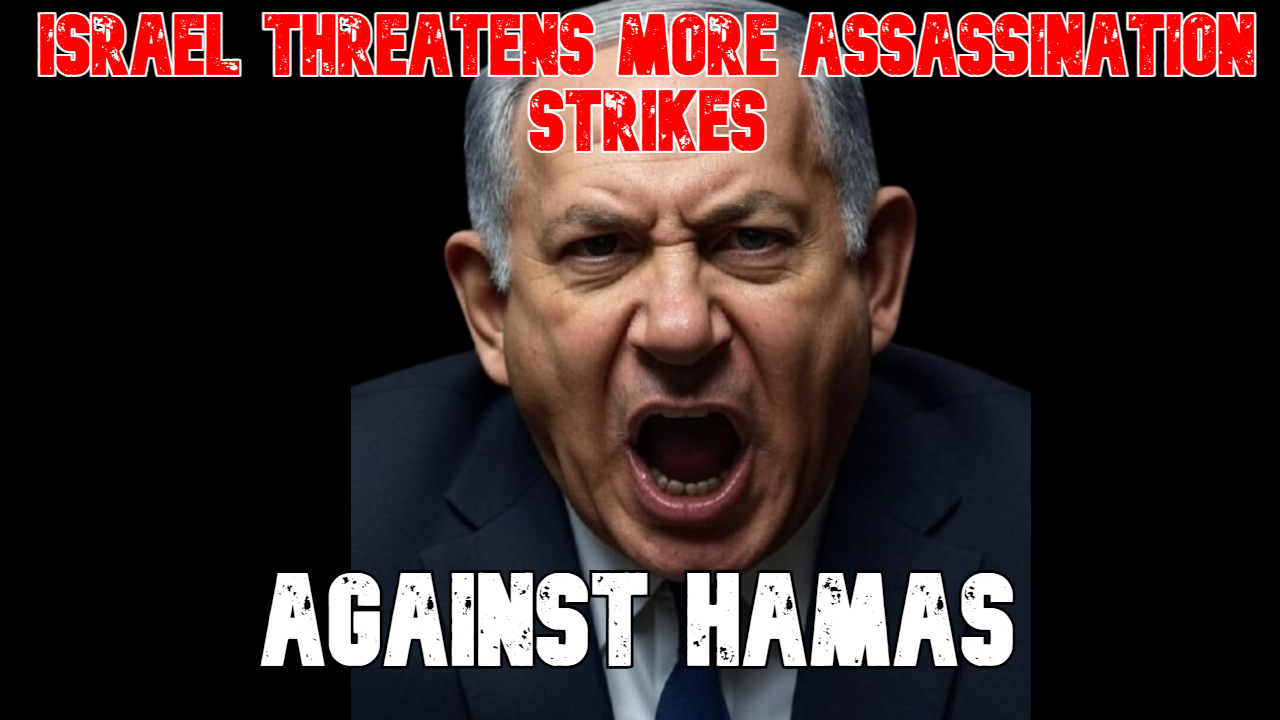 Israel Threatens More Assassination Strikes Against Hamas