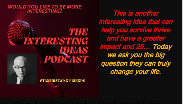 Interesting ideas with Stan Hustad