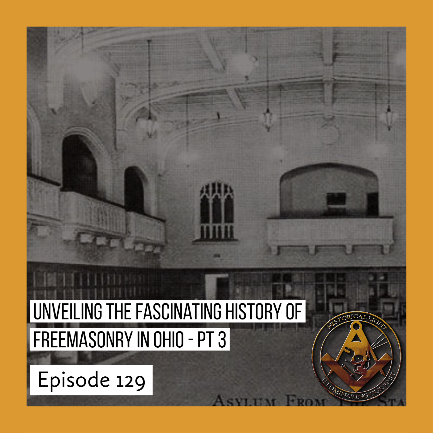 Unveiling the Fascinating History of Freemasonry in Ohio | Part 3 | HL 129