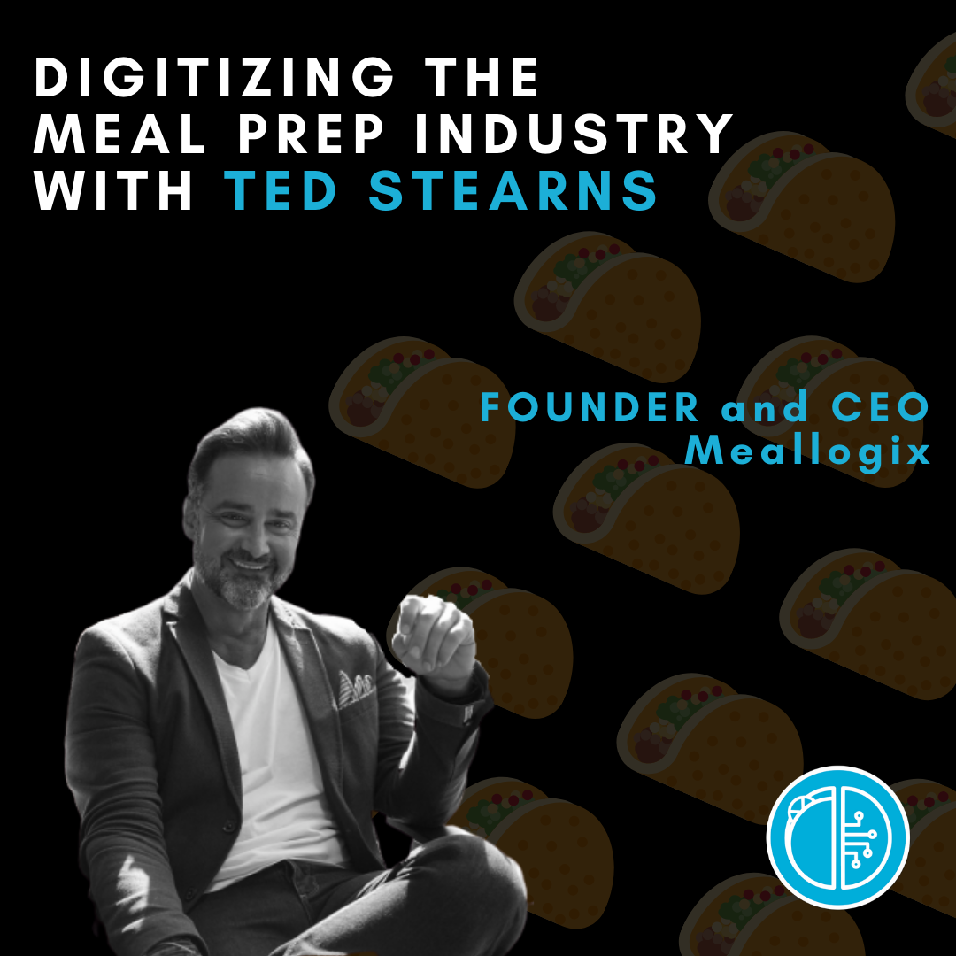 Digitizing the Meal Prep Industry with Ted Stearns