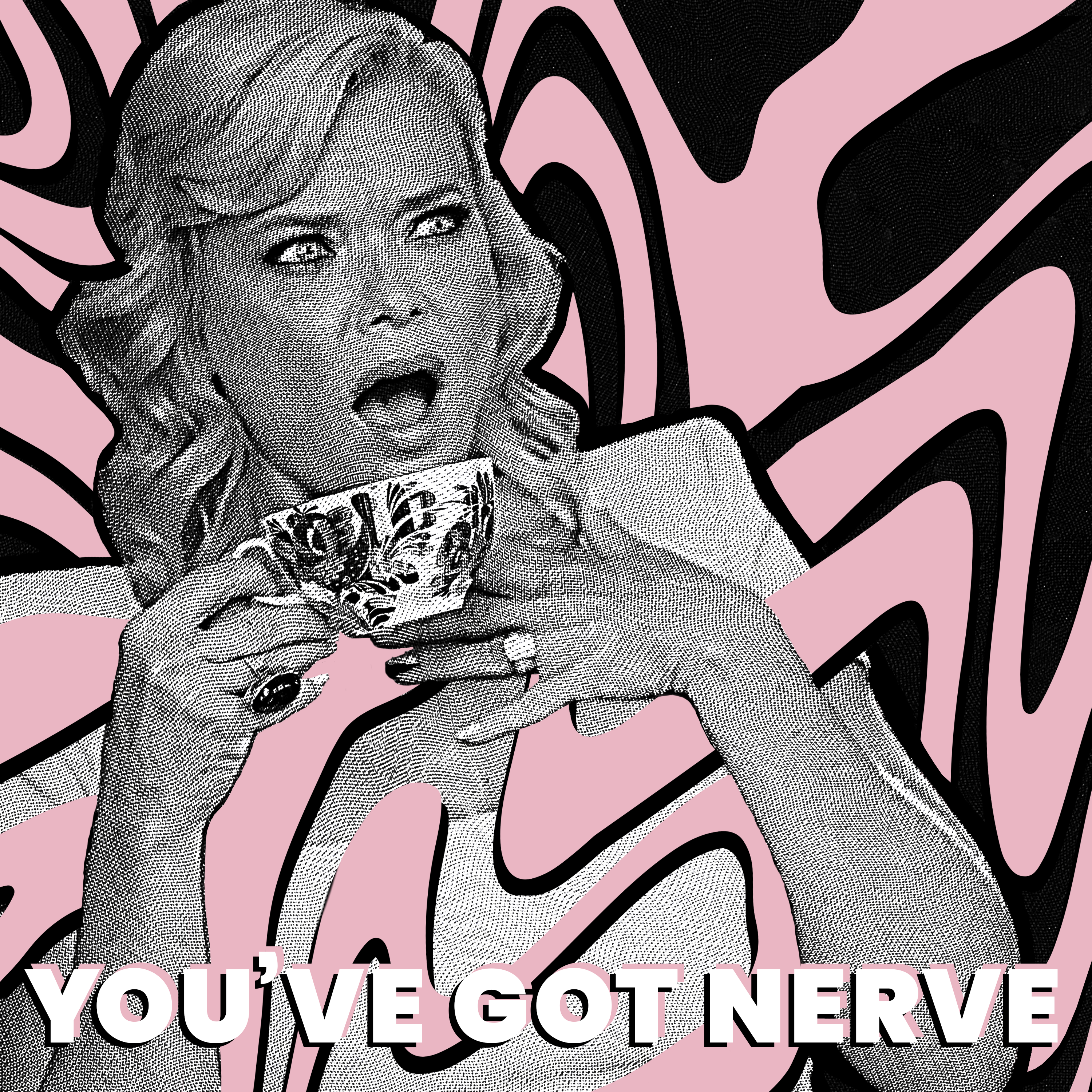 You\'ve Got Nerve