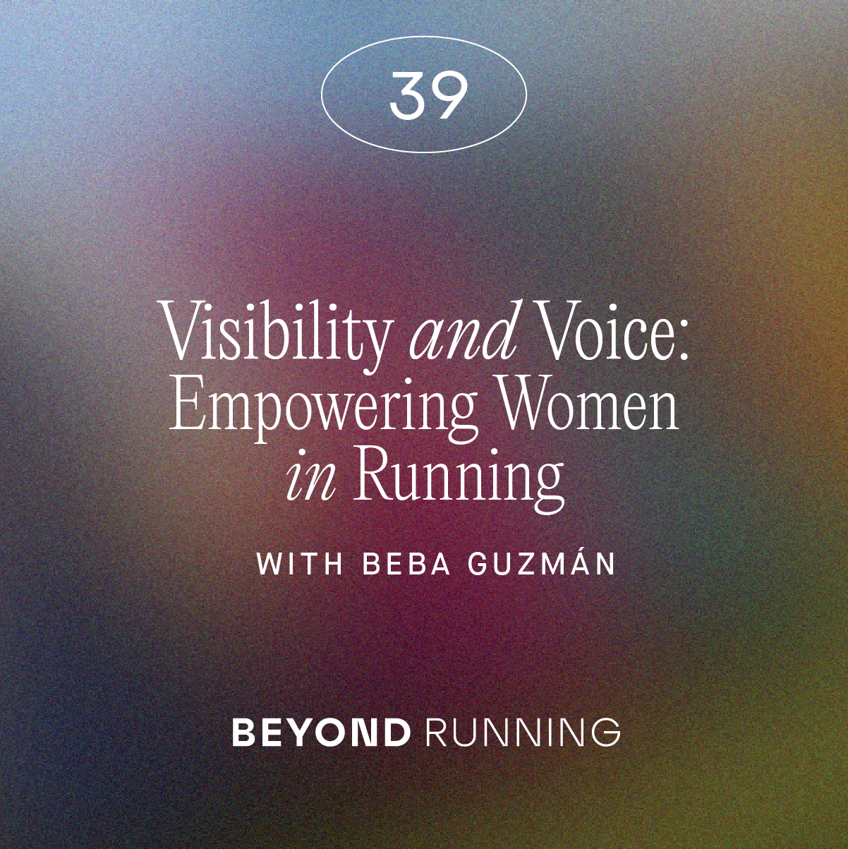 Visibility and Voice: Empowering women in Running with Beba Guzmán episode artwork