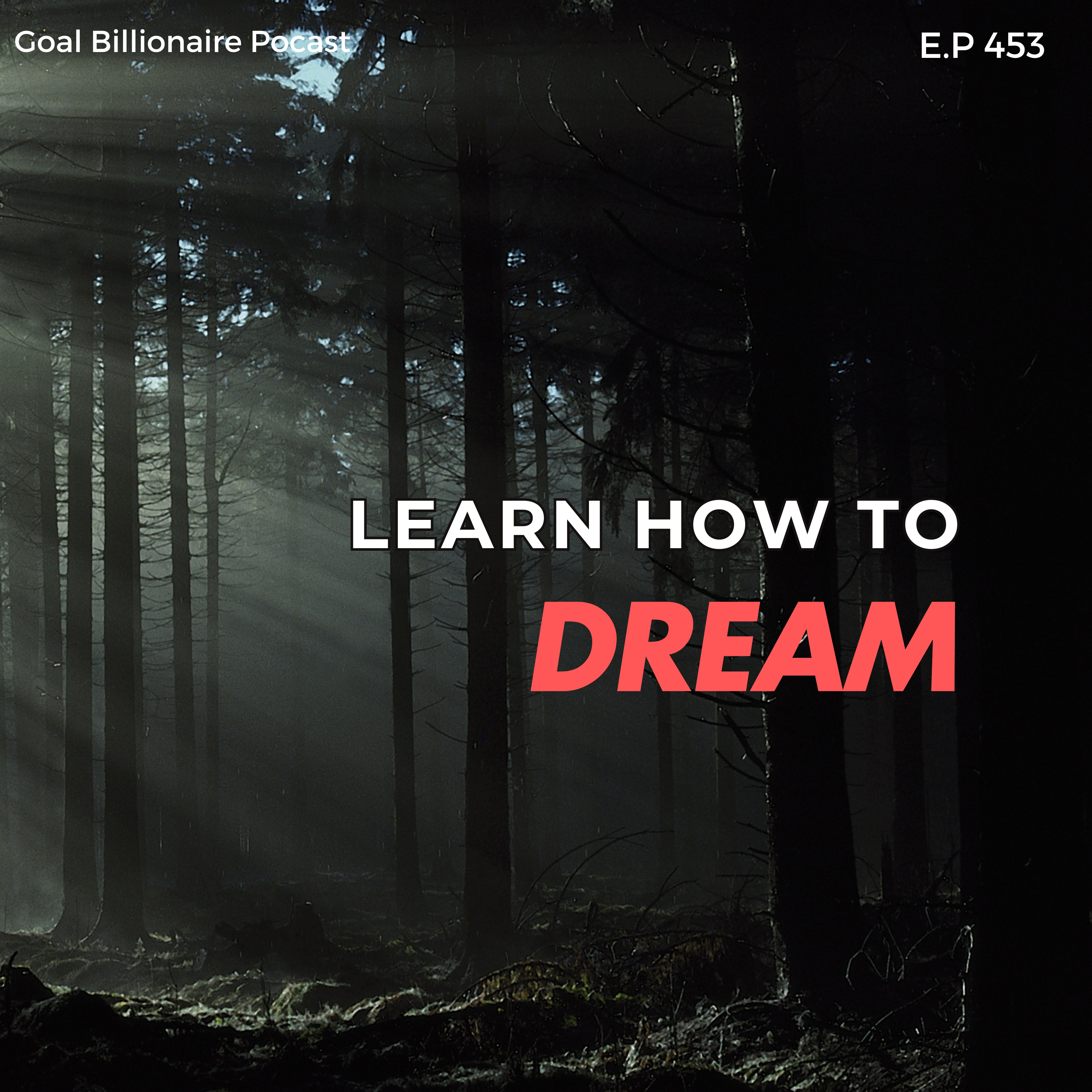 cover of episode Learn to DREAM!! Manifest your Dreams, 2025 Powerful motivational podcast