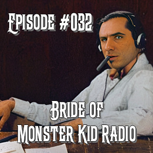 Bride of Monster Kid Radio #032 - Catching Up and Catching Our Breath