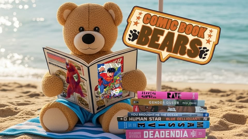 Comic Book Bears Podcast Issue #310: Summertime and the Readin's Easy
