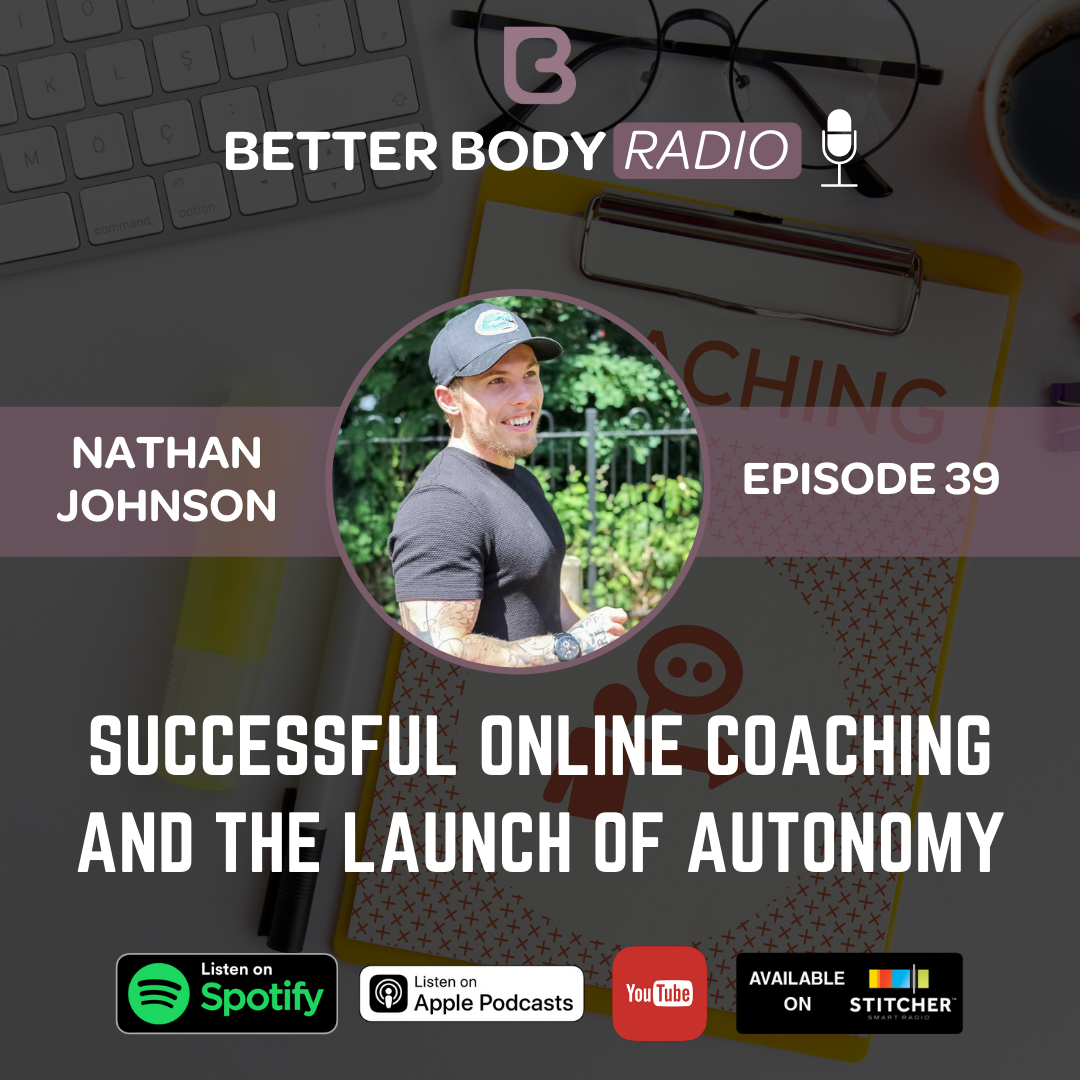 Episode #39 with Nathan Johnson - Successful Online Coaching And The Launch Of Autonomy