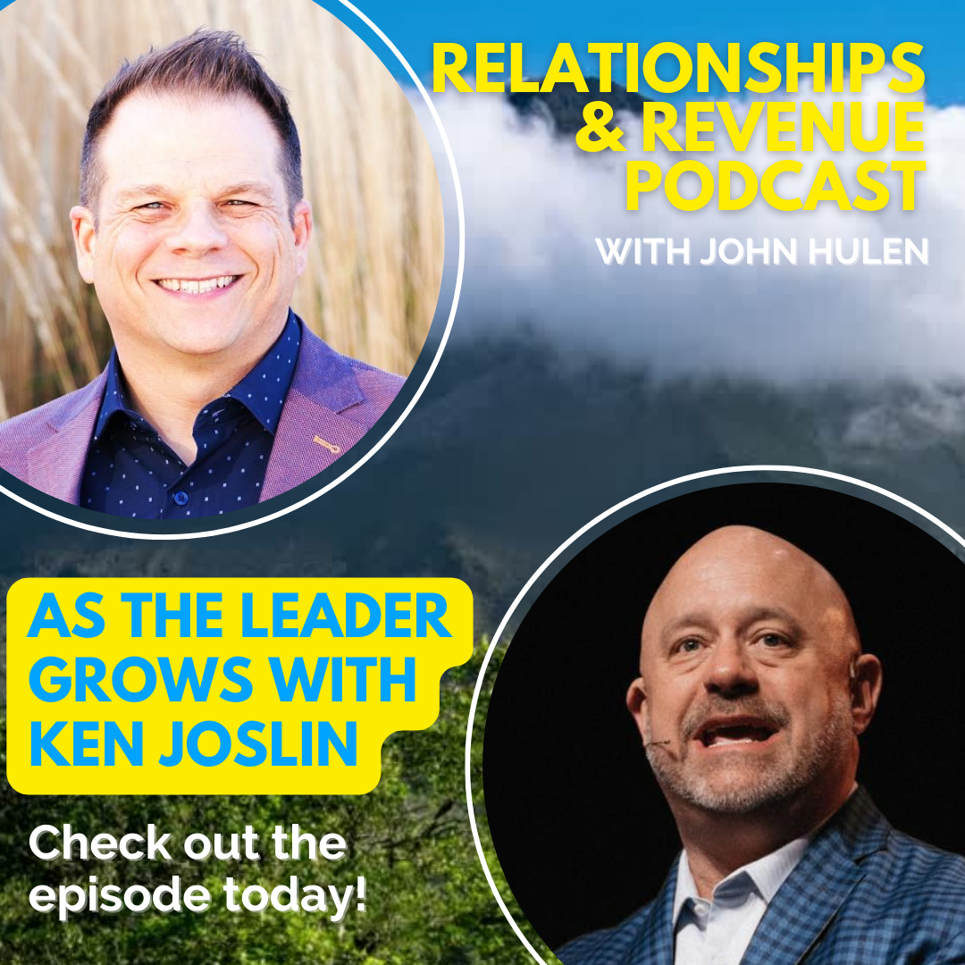 Episode 200 As the Leader Grows with Ken Joslin
