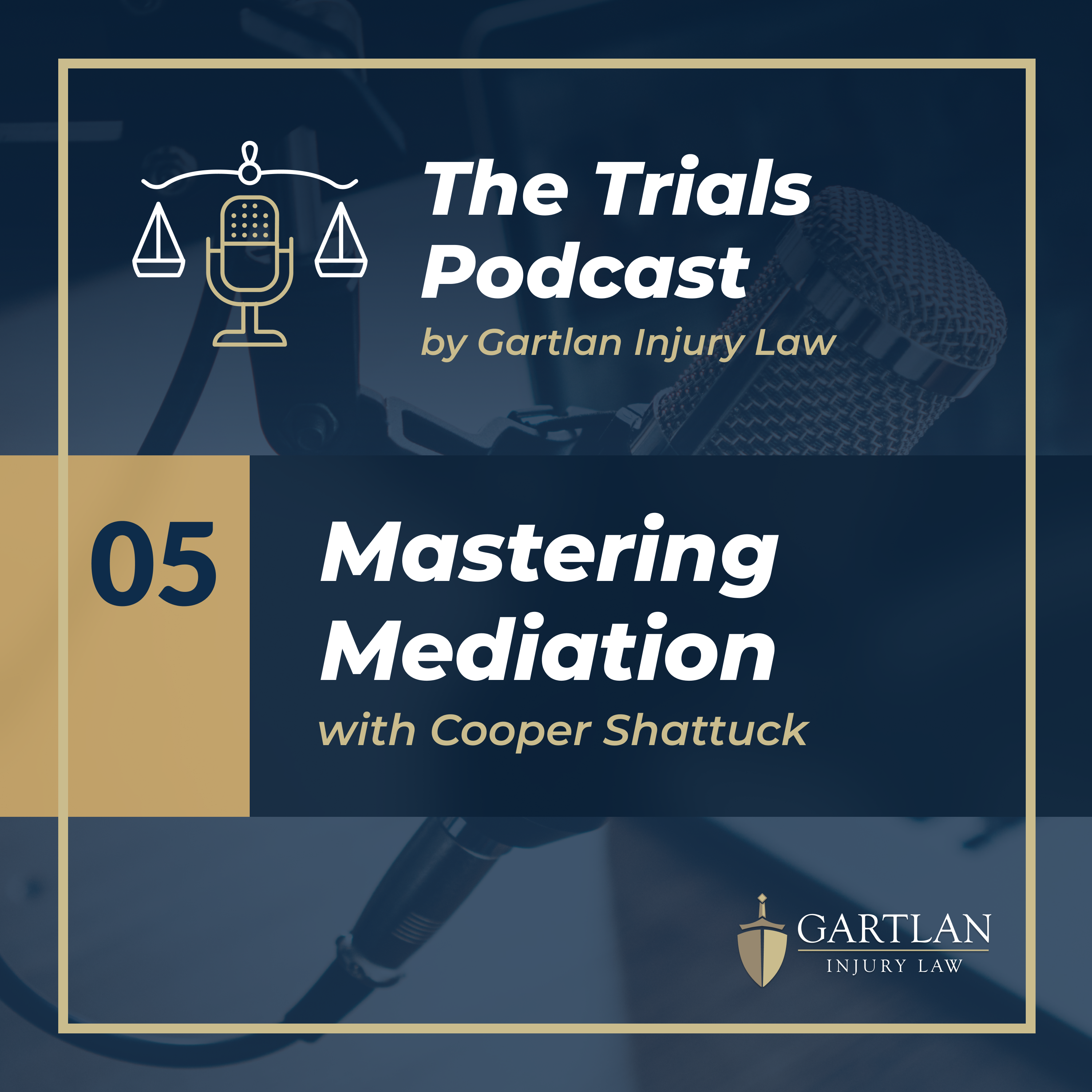 #5 The Trials Podcast – Mastering Mediation with Cooper Shattuck
