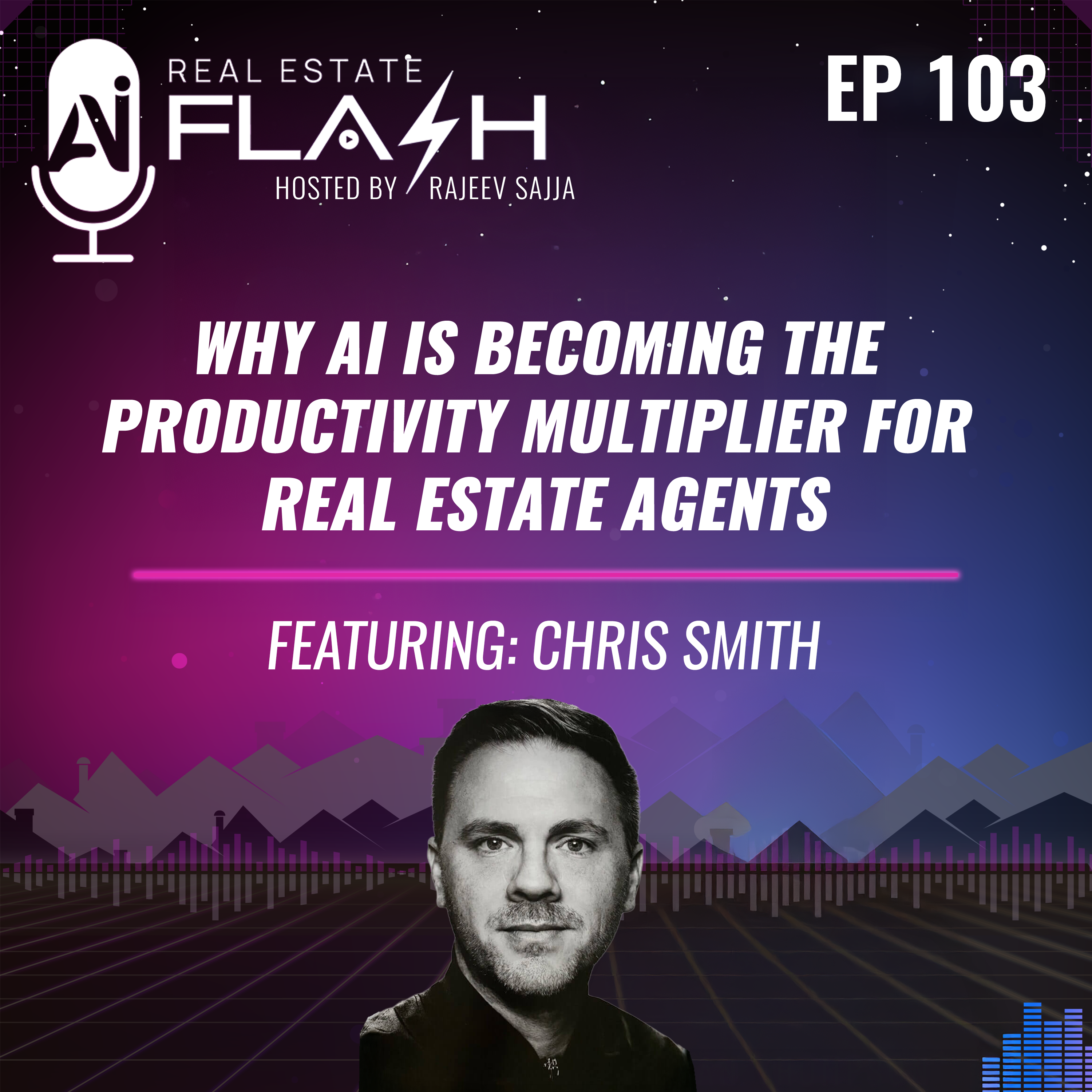 EP 103: Why AI Is Becoming the Productivity Multiplier for Real Estate Agents
