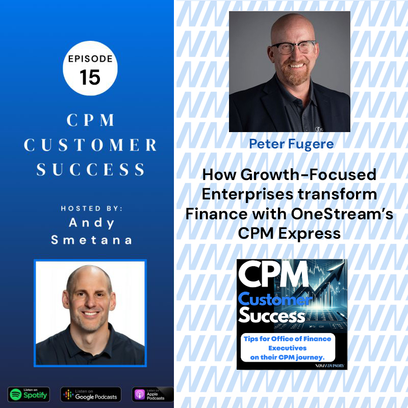 OneStream CPM Customer Success: Tips for Office of Finance Executives on their Corporate Performance Management journey