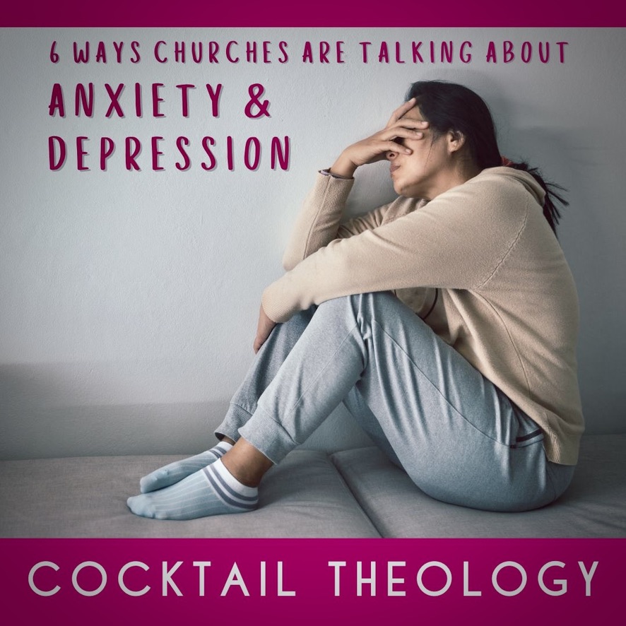 6 Ways Churches Are Talking About Anxiety & Depression