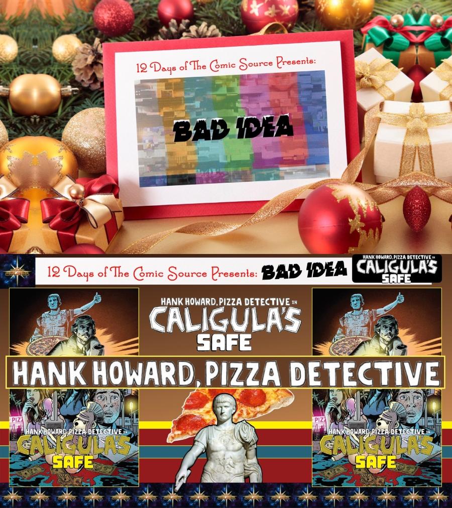 12 Days of Comic Source - Bad Idea - Hank Howard: Pizza Detective!