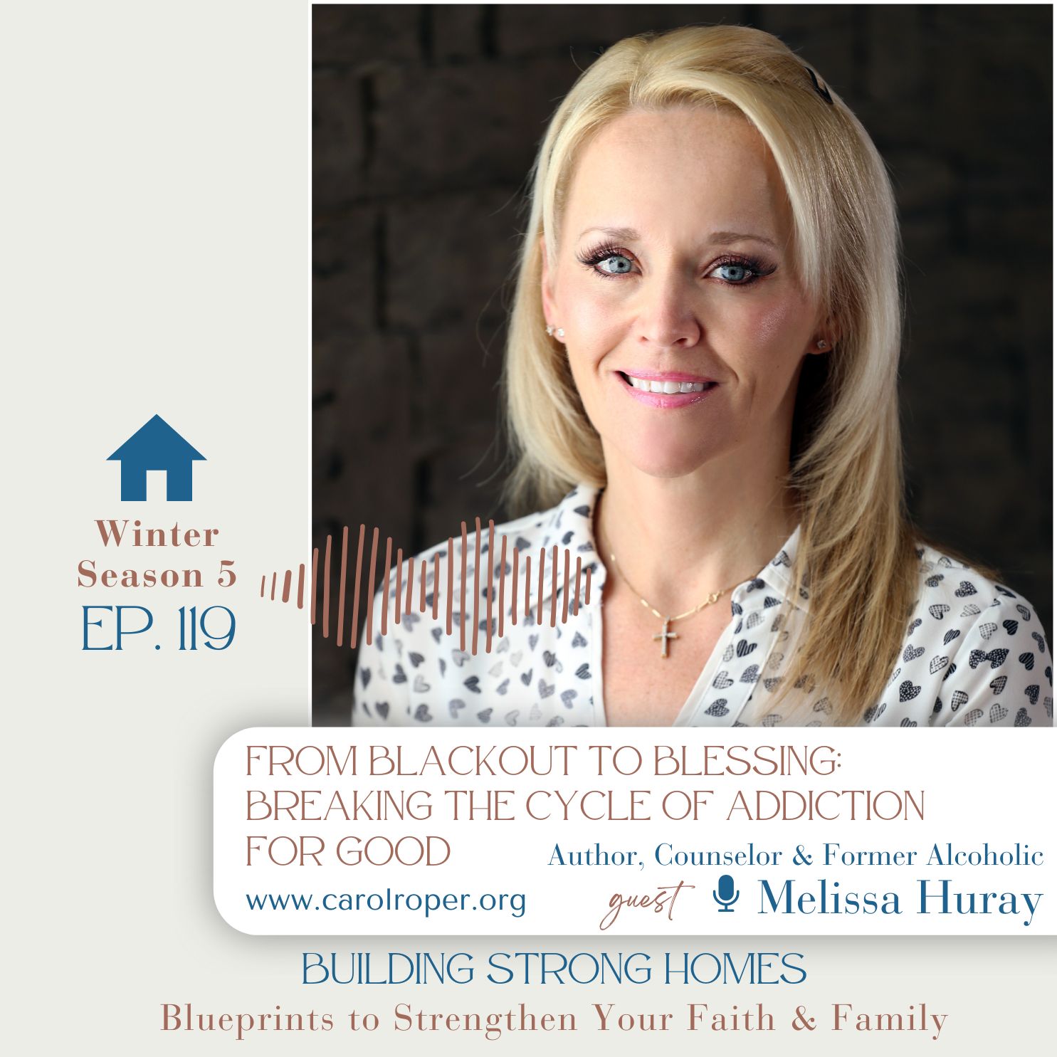 Ep. 119: From Blackout to Blessing: Breaking the Cycle of Addiction for Good with Melissa Huray