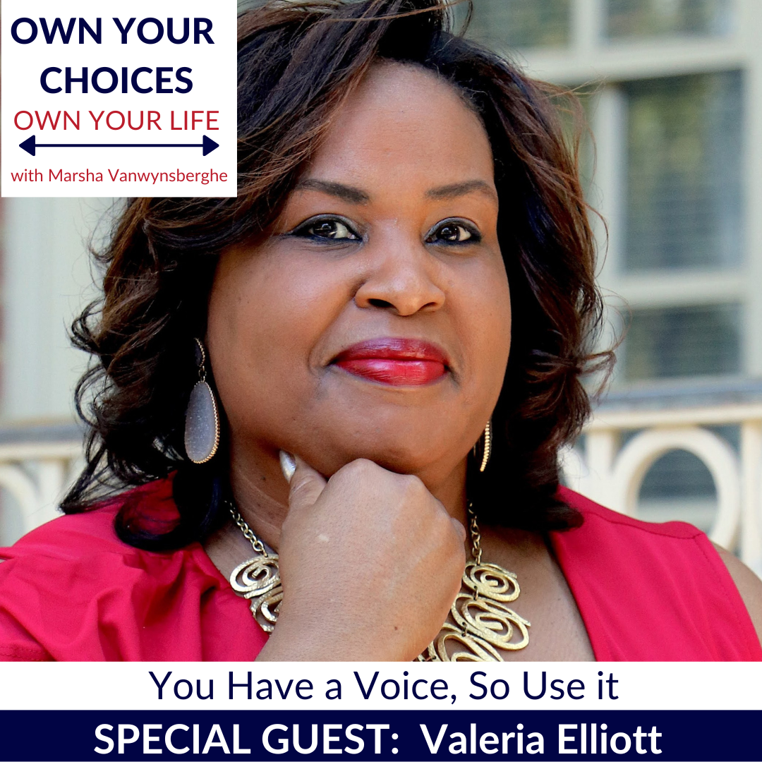 You Have a Voice, So Use it with Valeria Elliott