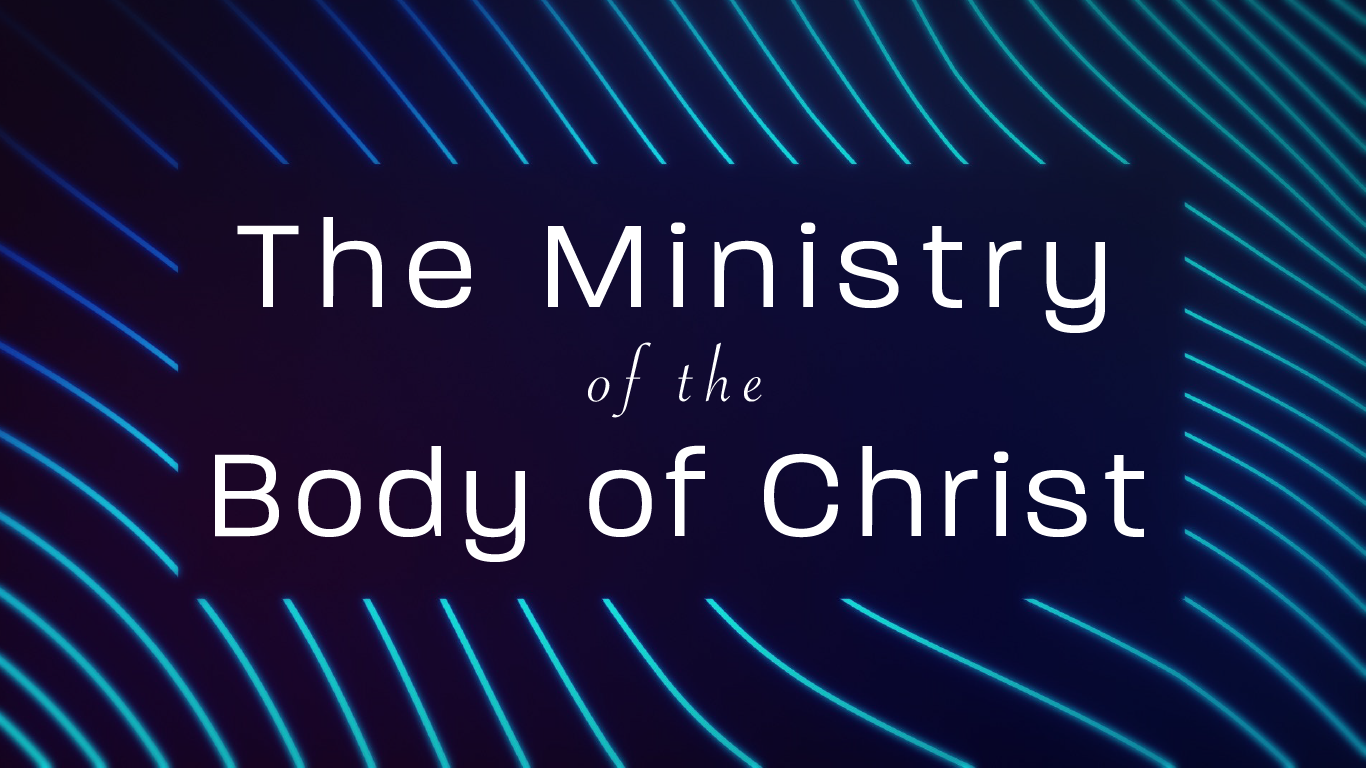 The Ministry of the Body of Christ