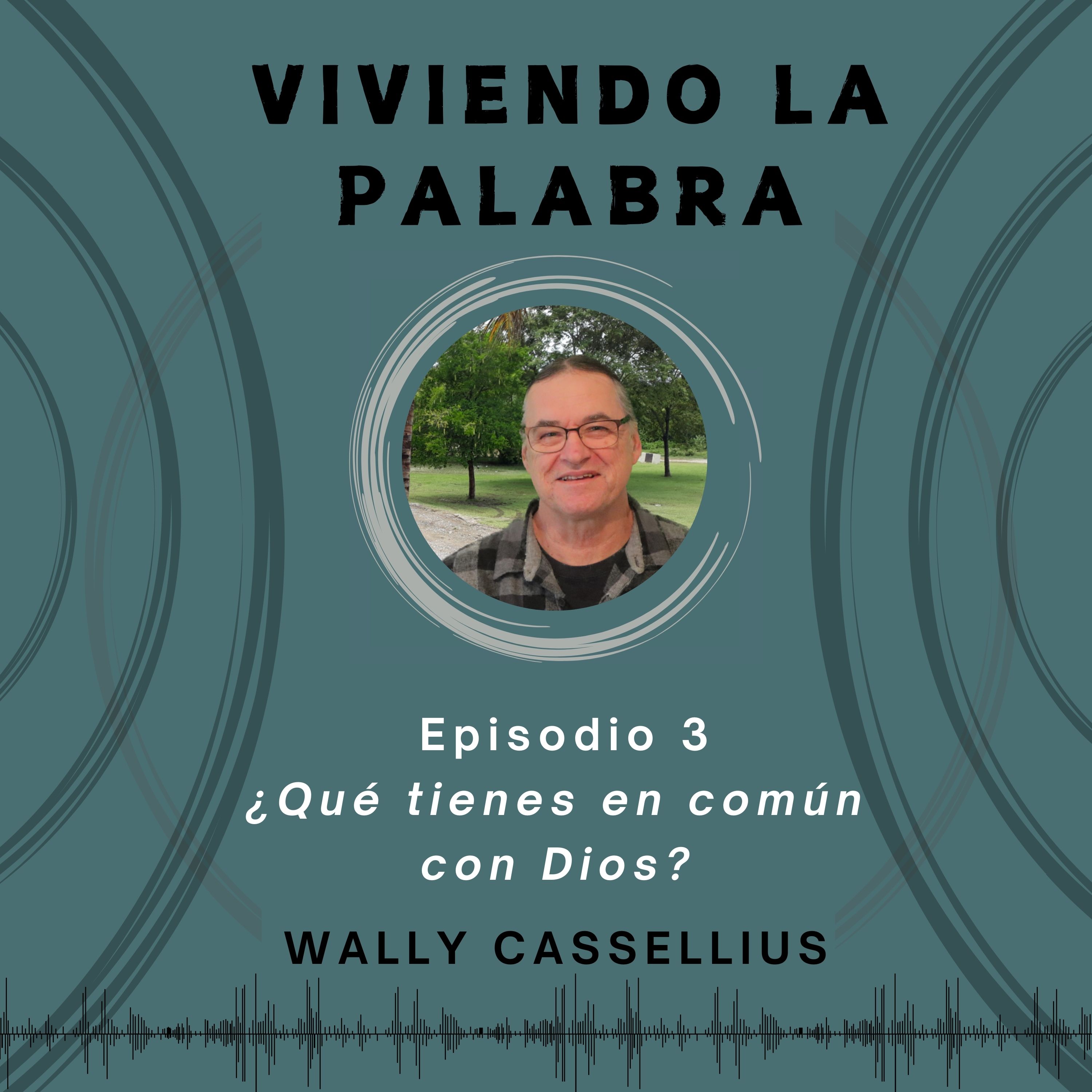 Viviendo la Palabra con Wally Cassellius