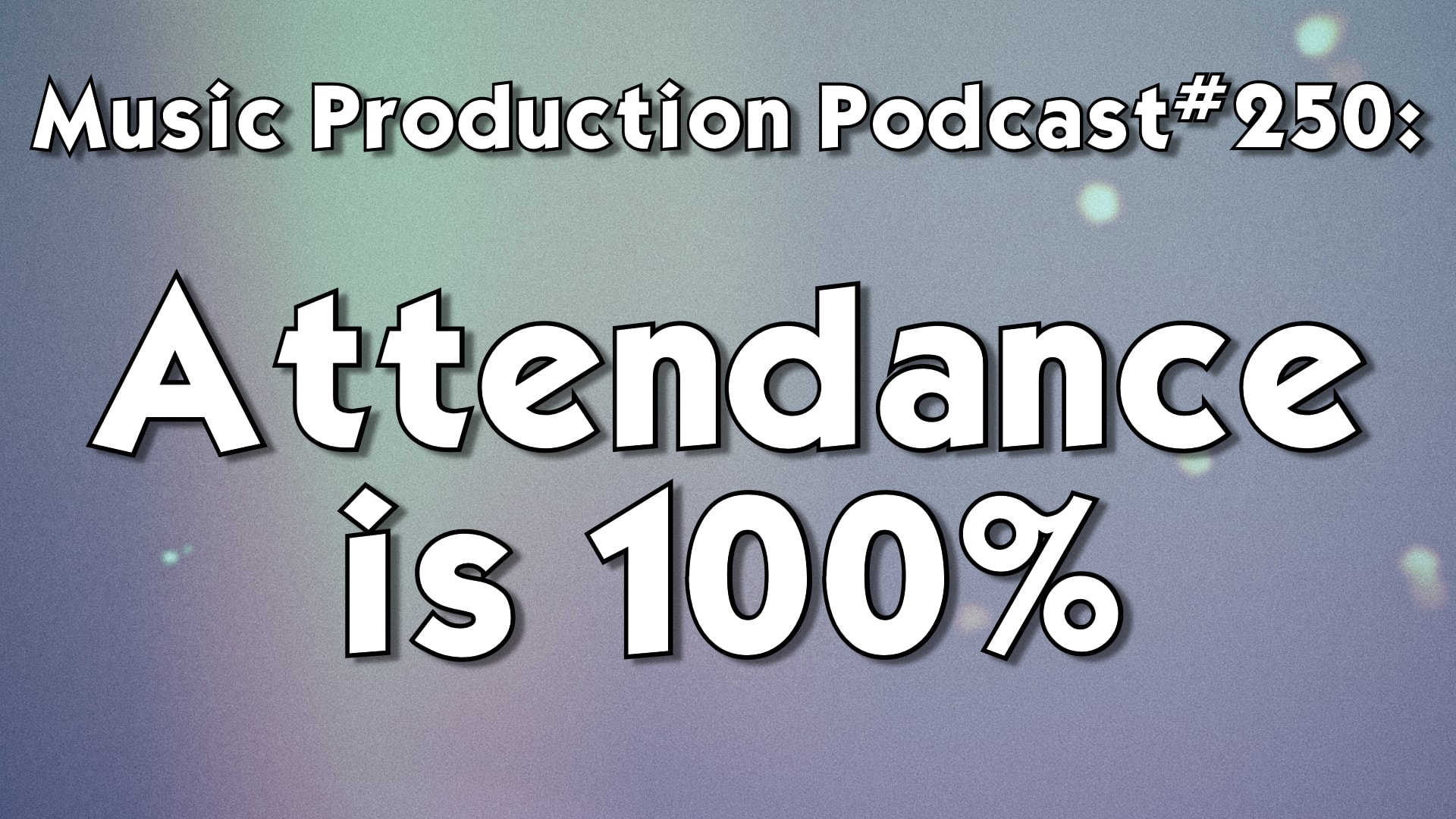 #250: Attendance is 100% - #Jamuary2022
