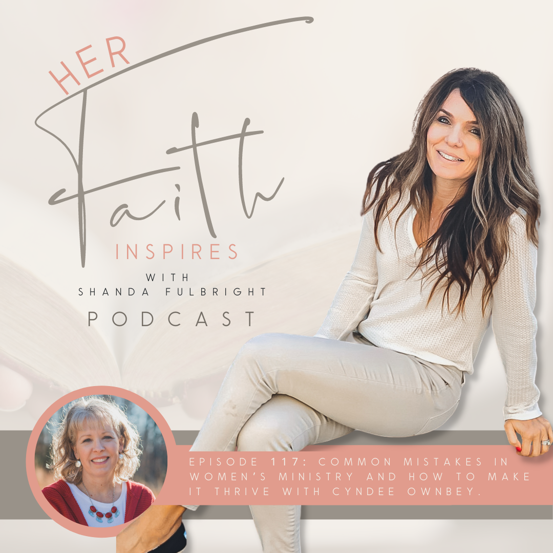 Common mistakes in women's ministry and how to make it thrive with Cyndee Ownbey.