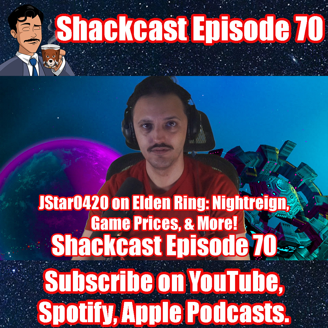 Elden Ring: Nightreign, MindsEye, Marathon, & Game Prices w/ Jstar0420 | Shackcast Episode 70