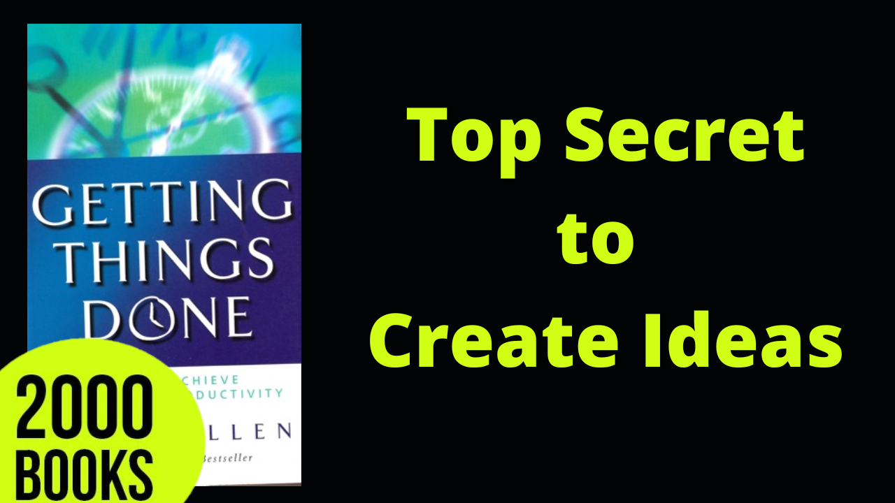 381[Productivity] Top Secret to Create Ideas | Getting Things Done - David Allen