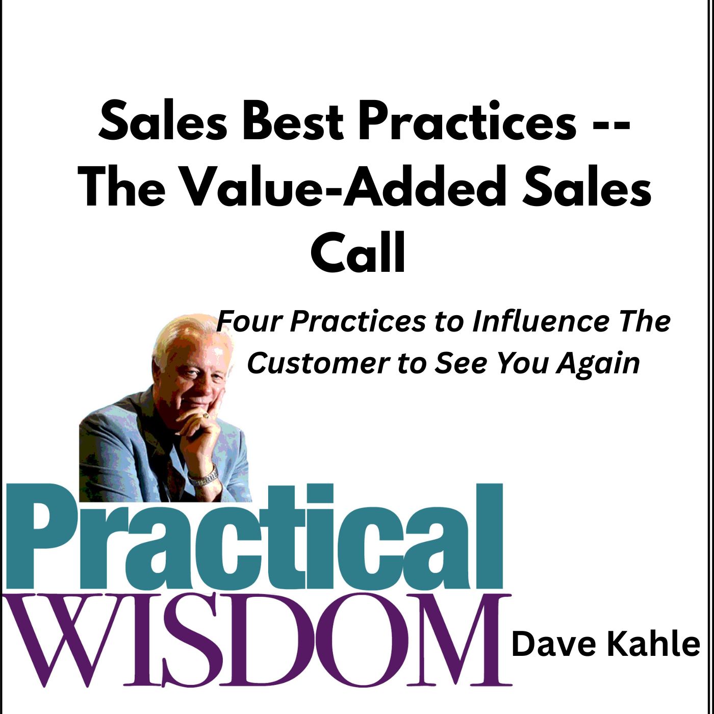 Sales Best Practices -- The Value-Added Sales Call