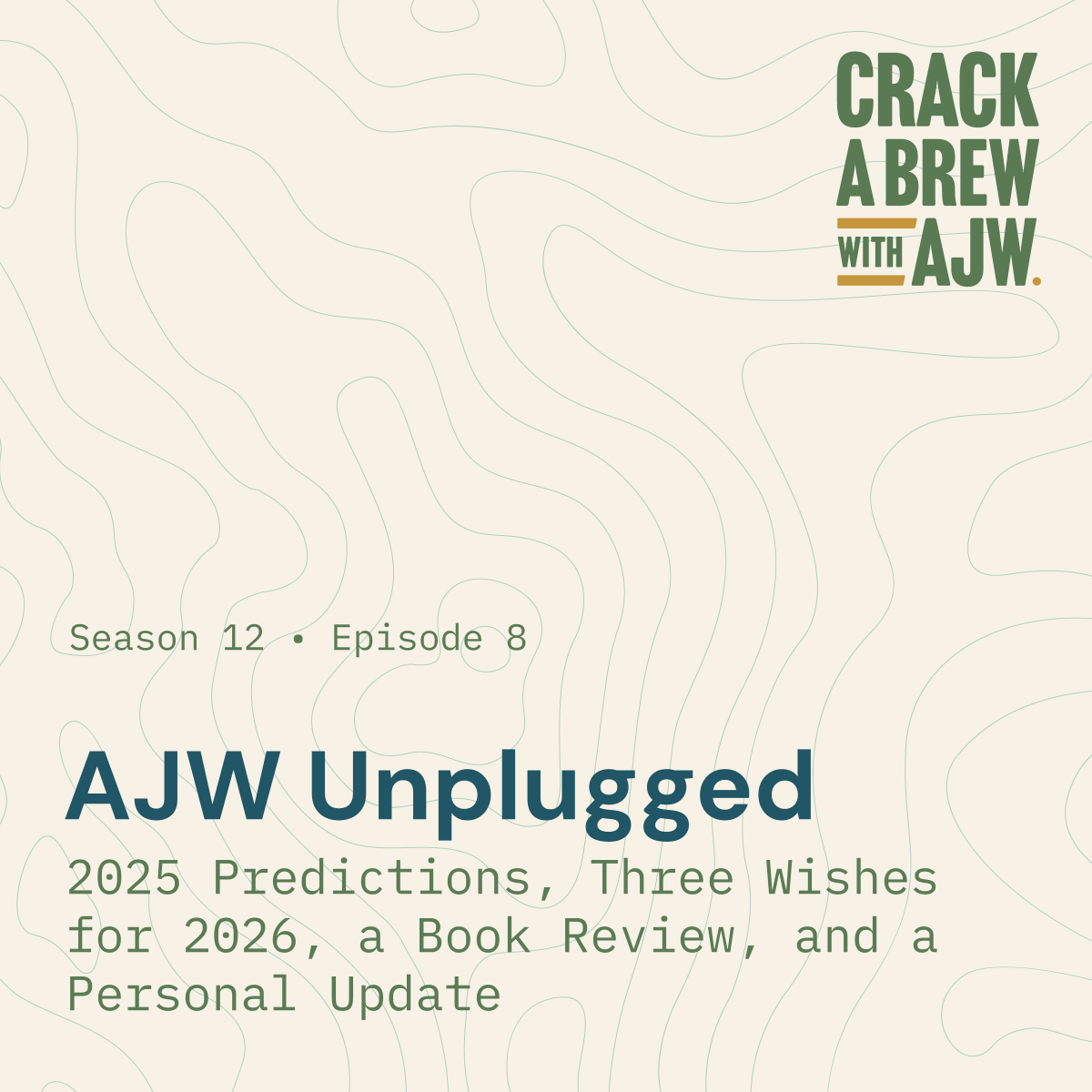 AJW Unplugged:  2025 Predictions, Three Wishes for 2026, a Book Review, and a Personal Update.