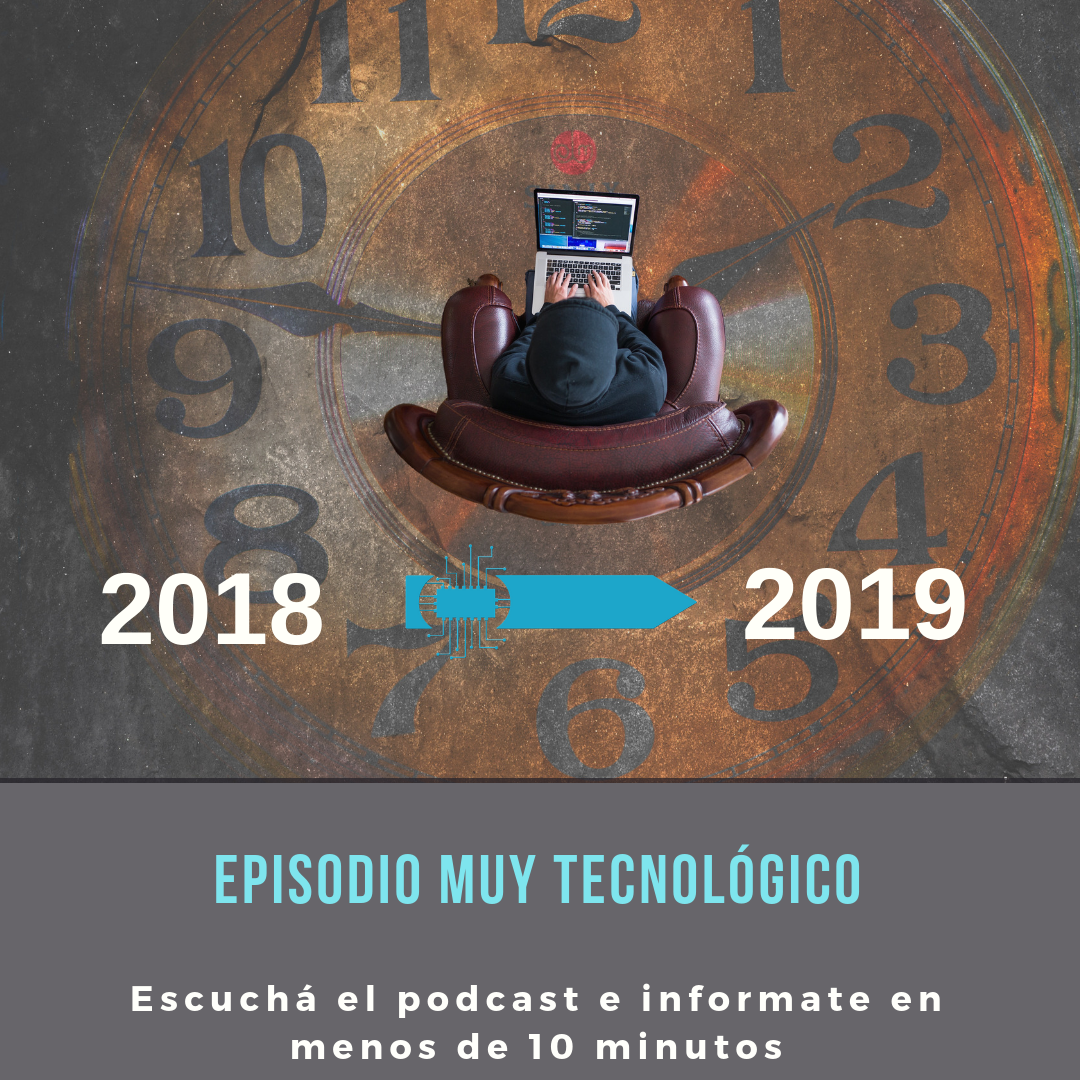 Episodio bien tech. Lo que se viene en 2019 y lo que quedará obsoleto. episode artwork