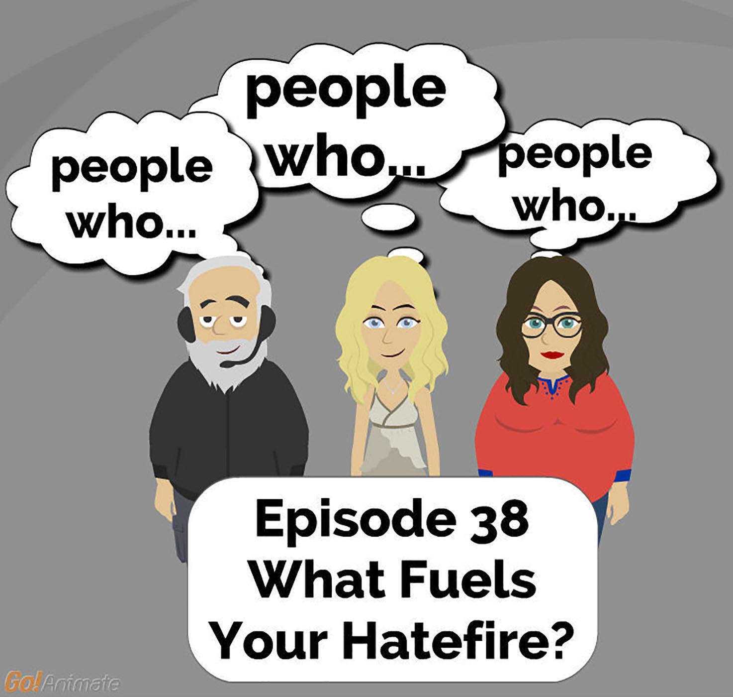 What Fuels Your Hatefire? | Brilliant Observations 038