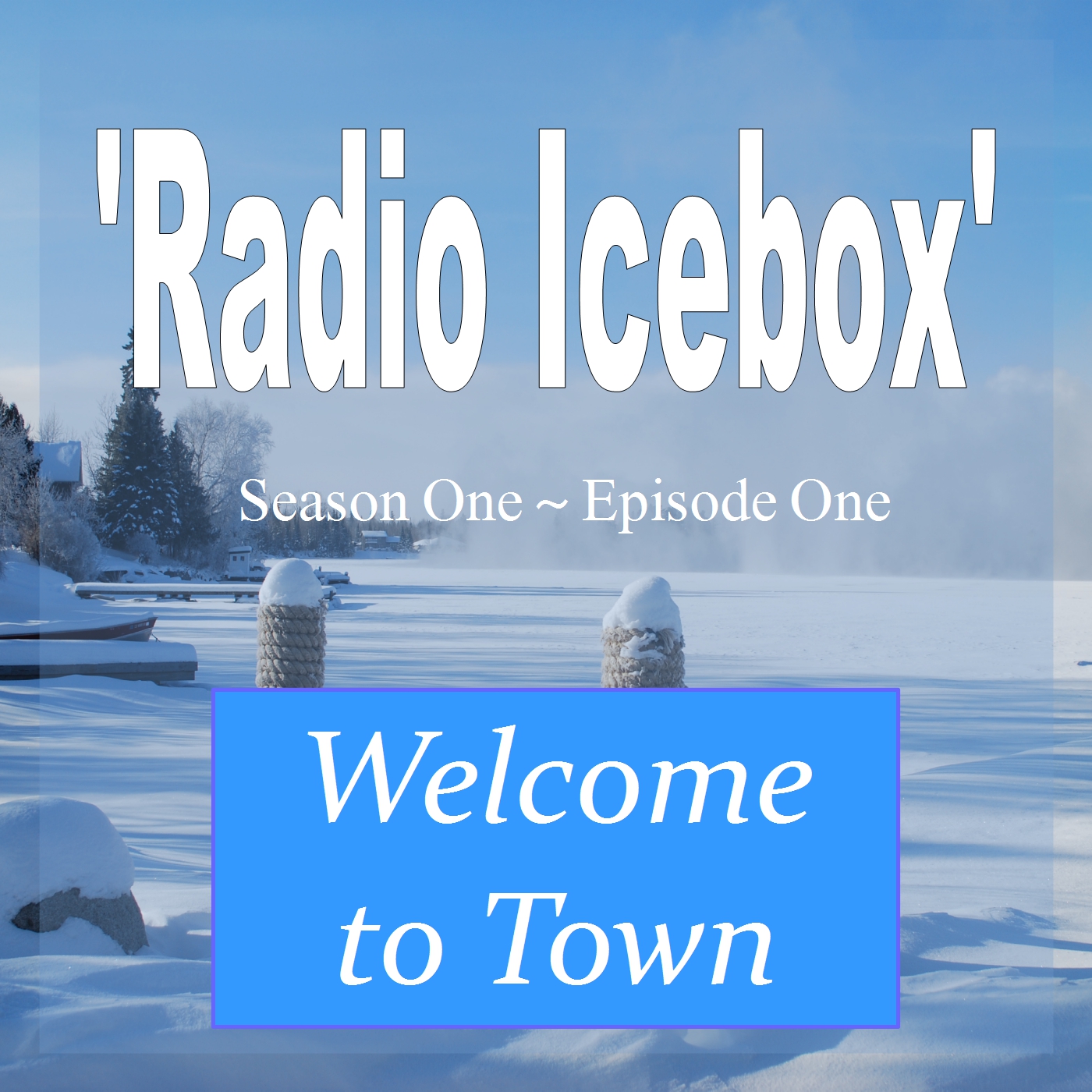 RADIO ICEBOX S1E1 - Welcome to Town