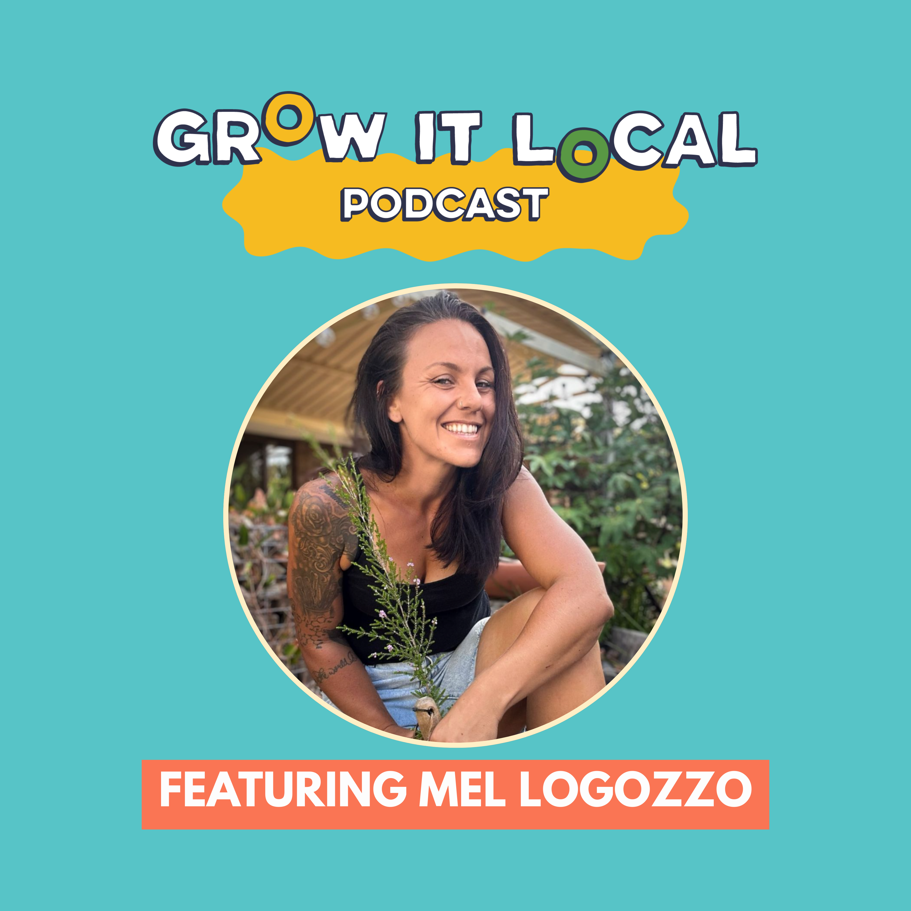 Ep 3 - Rewild your patch with Mel Logozzo