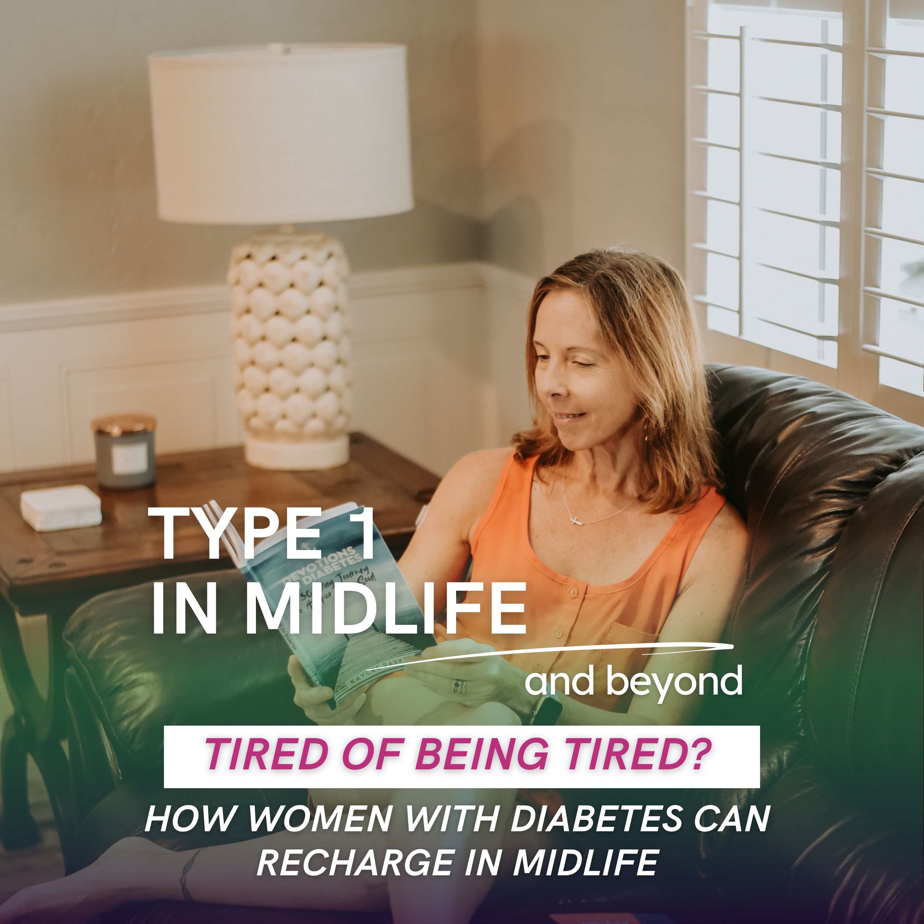 Type 1 In Midlife: Support for Women with Type 1 Diabetes Facing Perimenopause, Menopause, Hormonal Changes, Insulin Resistance, Weight Gain, and Blood Sugar Struggles