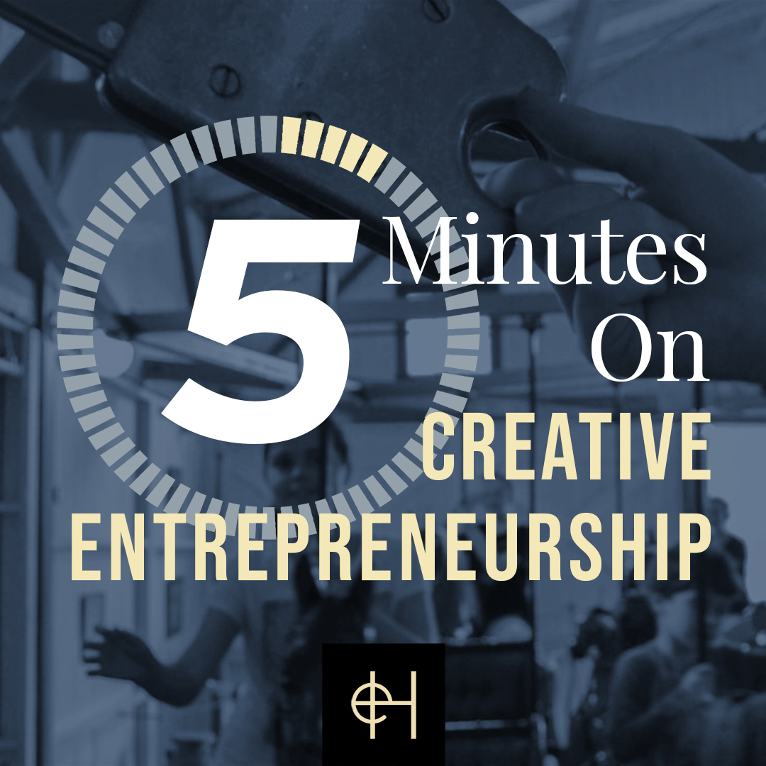 5 Minutes on Creative Entrepreneurship