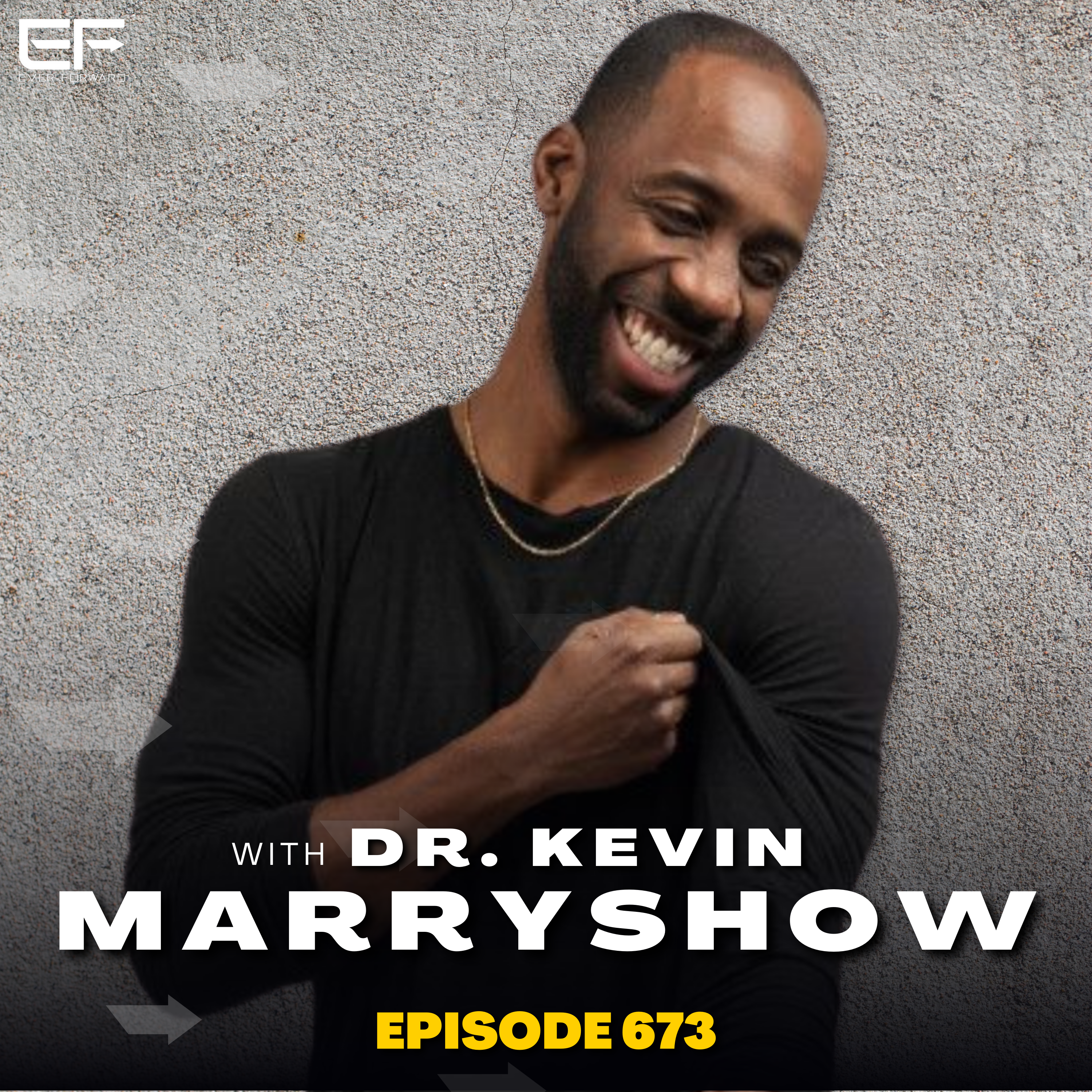 EFR 673: Reframe Your Relationship with Pain and Develop a Stronger Mind-Body Connection with Dr. Kevin Marryshow