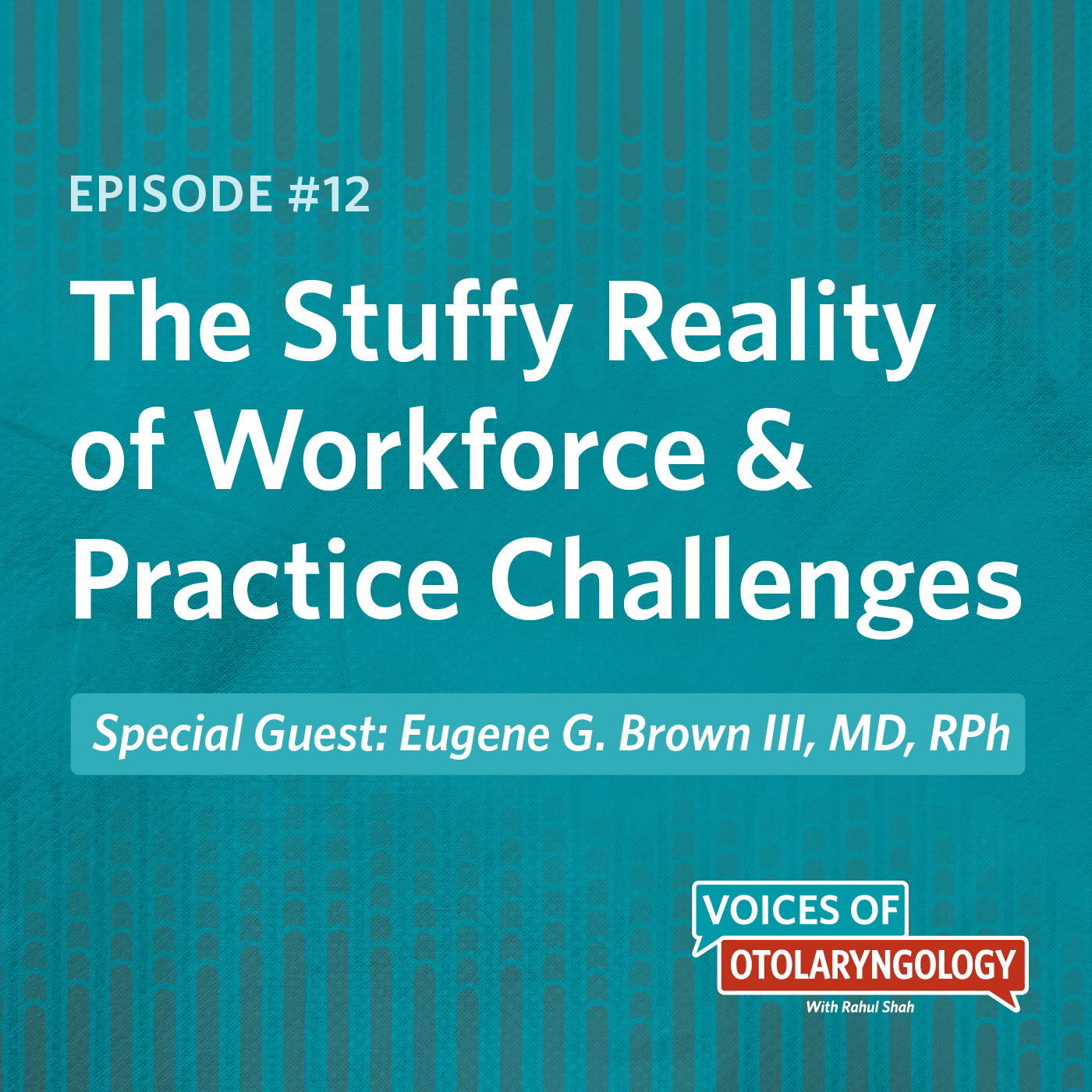 The Stuffy Reality of Workforce & Practice Challenges with Eugene G. Brown III, MD, RPh
