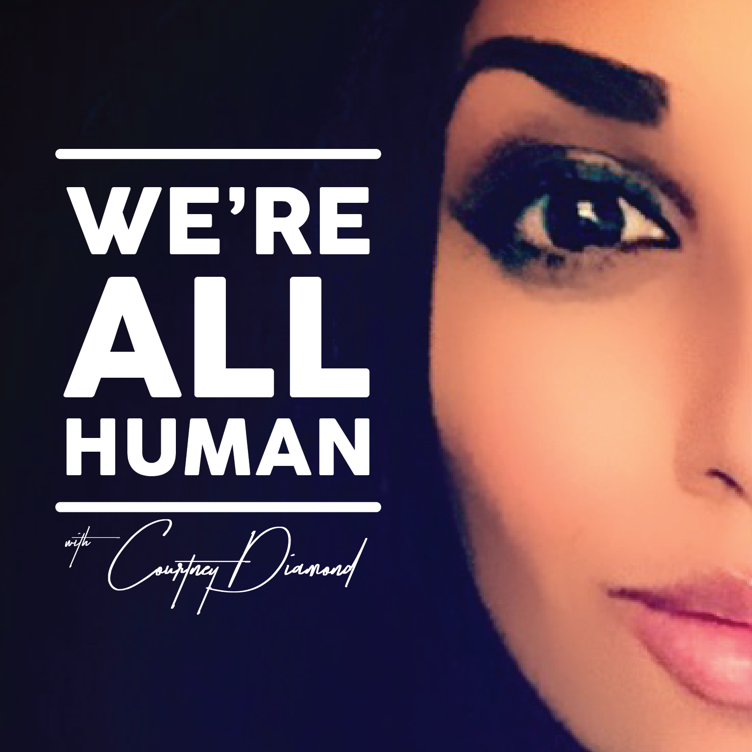 We\'re All Human with Courtney Diamond