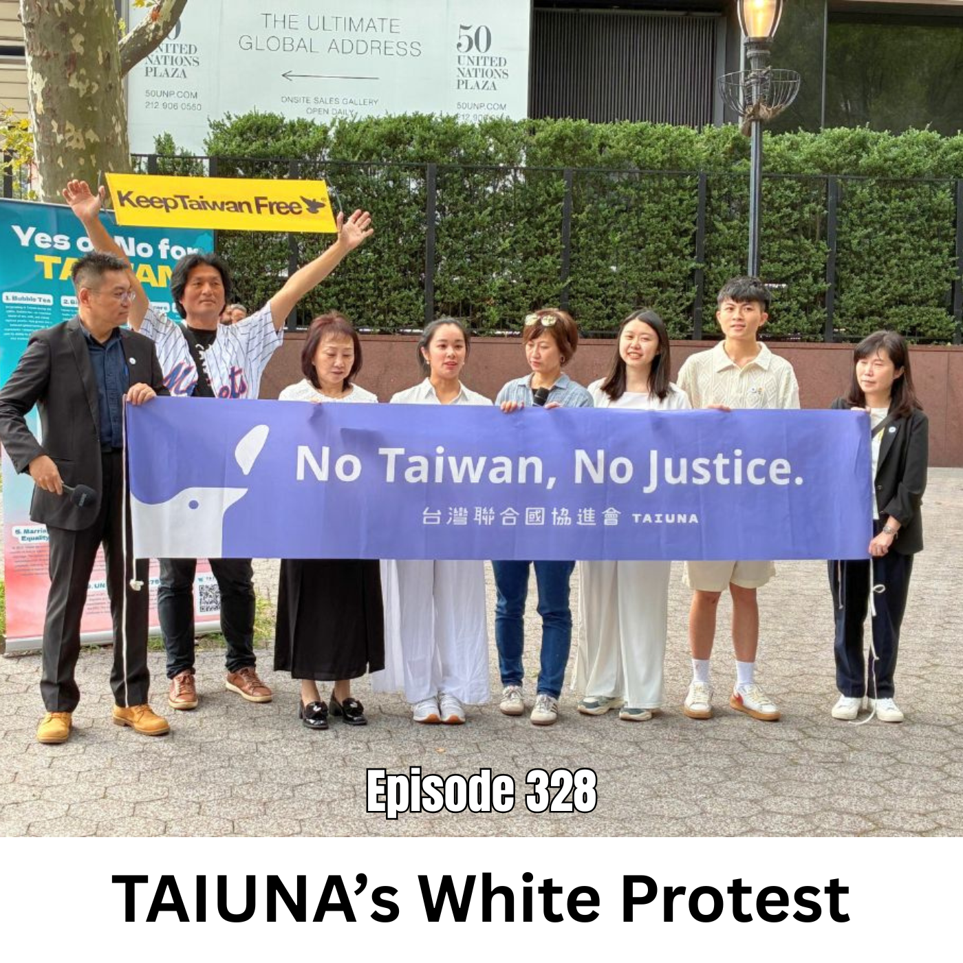 Ep 328 | TAIUNA's White Protest of Taiwan's Exclusion from the UN