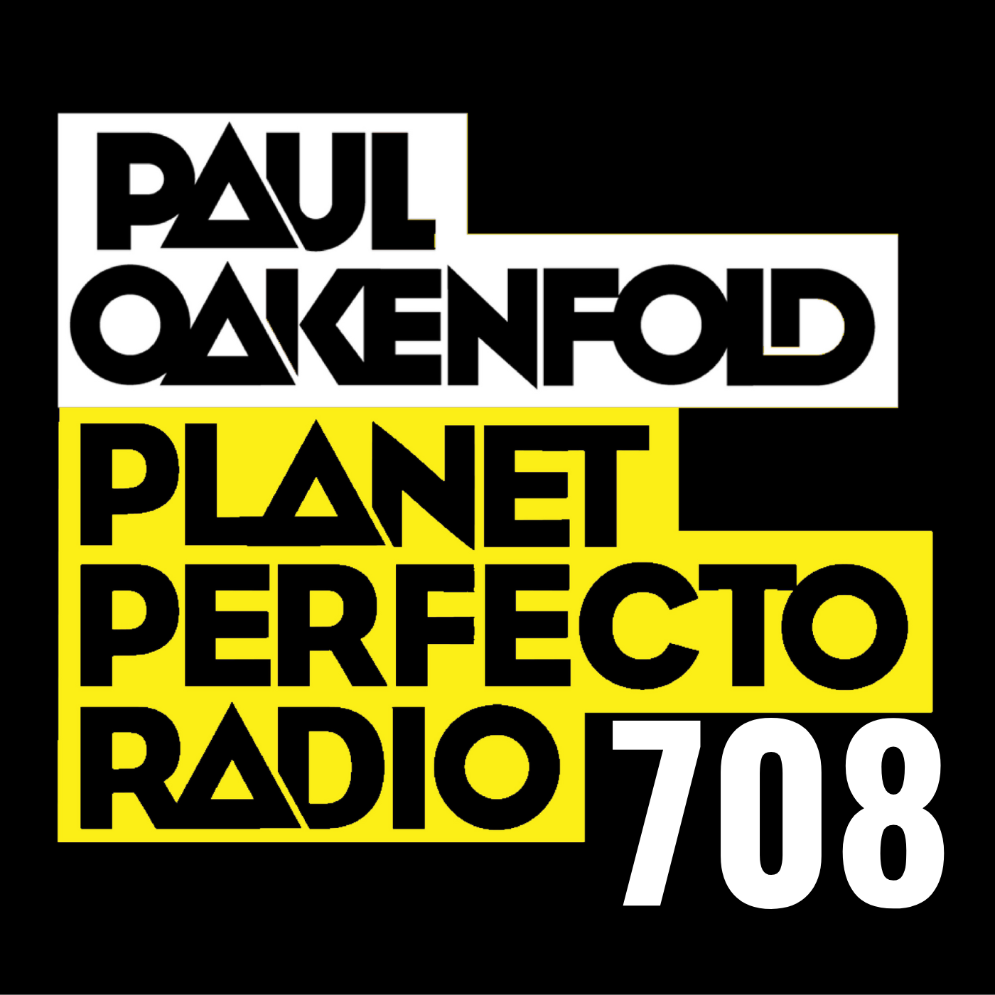 Planet Perfecto Podcast 708 ft. Paul Oakenfold