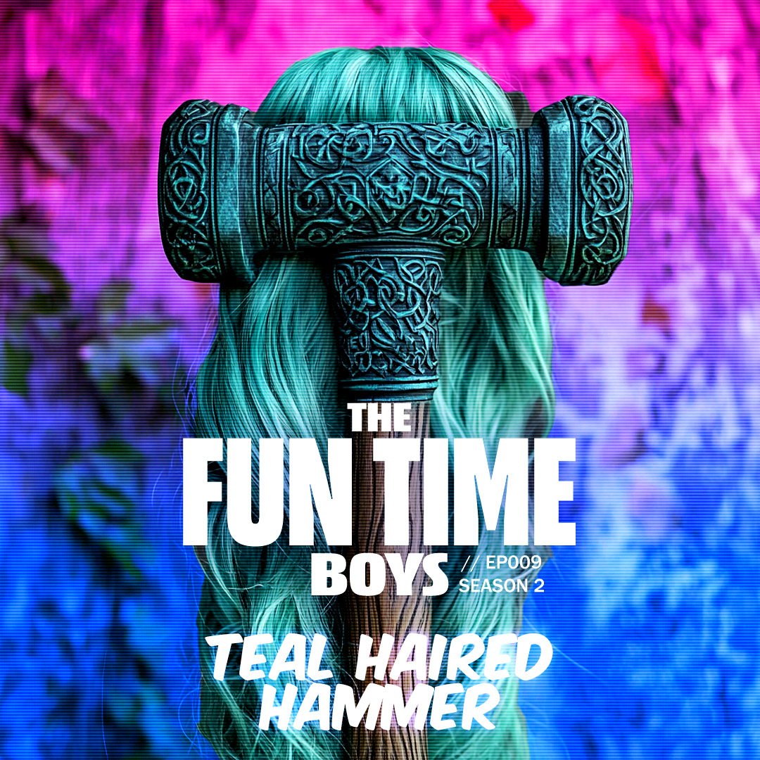 TEAL HAIRED HAMMER : EP09 // Season 2