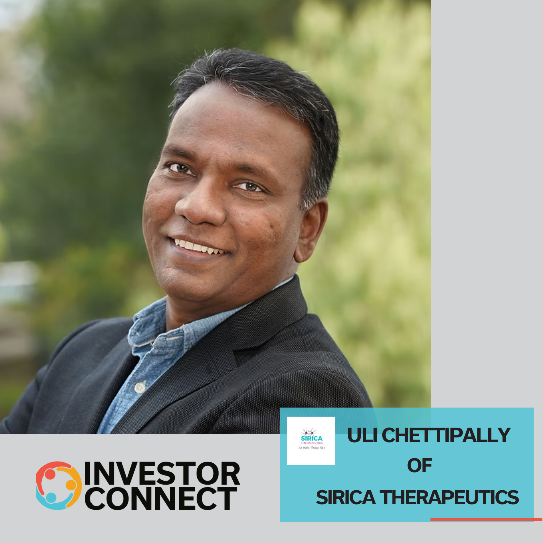 Investor Connect 845: Innovating Healthcare: From Emergency Medicine to Health Tech with Uli Chettiapally of Sirica Therapeutics