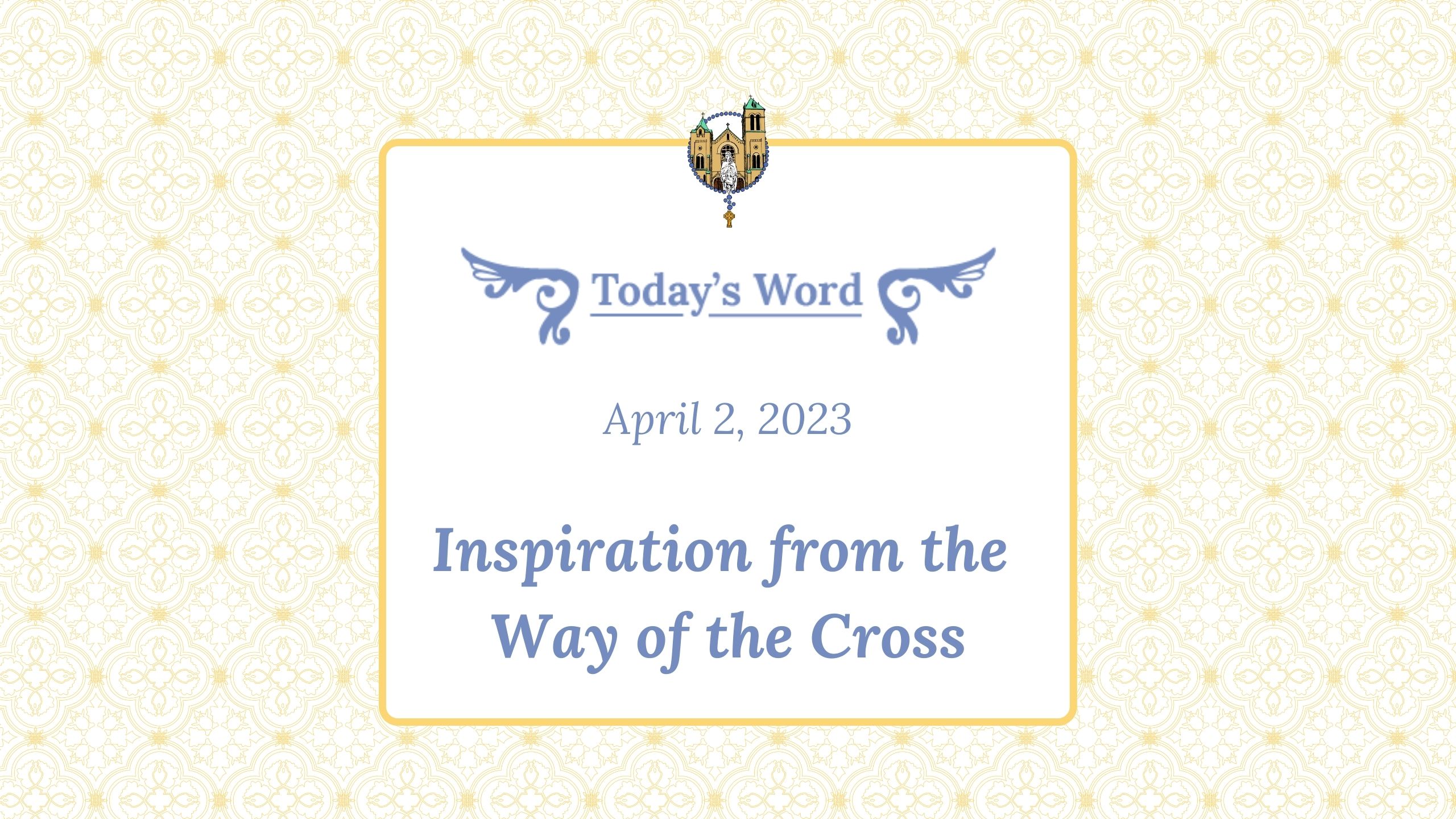 April 2 - Inspiration from the Way of the Cross