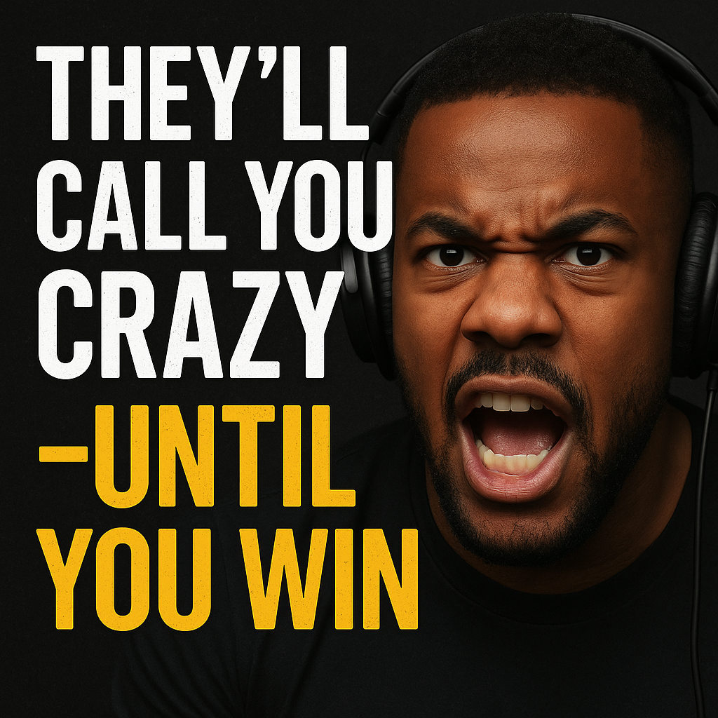 cover of episode They’ll Call You Crazy—Until You Win!! Your Only Limit is the Lie You Believe | Motivational Podcast