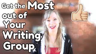 How to Get the Most out of Your Writing Group - WritersLife.org