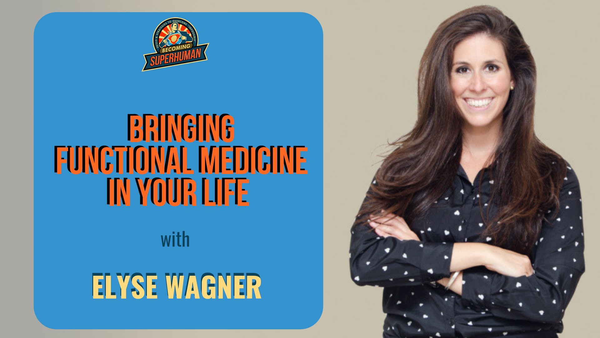 Ep. 191: Bringing Functional Medicine In Your Life W/ Elyse Wagner