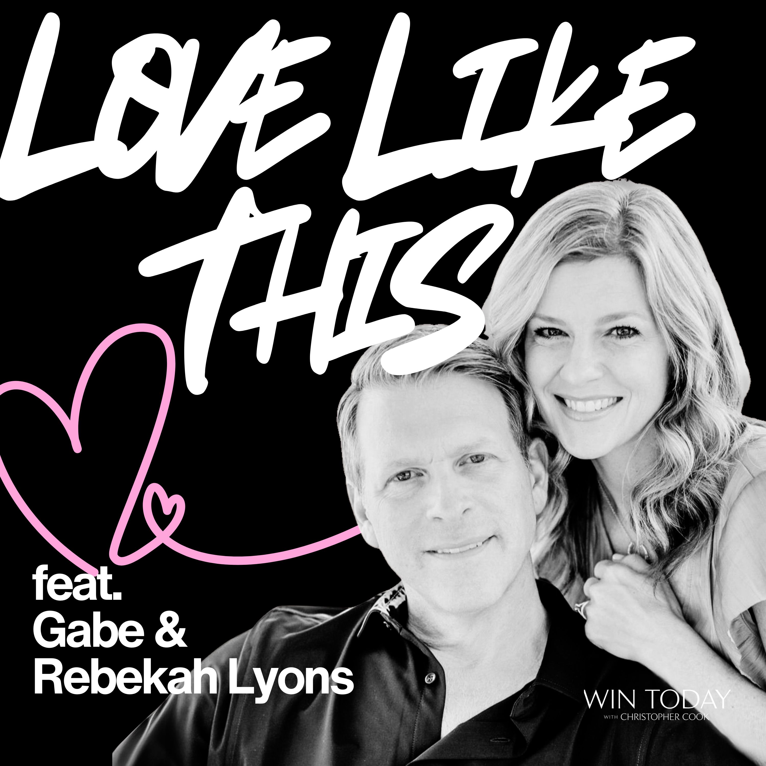 436: STOP Expecting Marriage to Be Easy! Gabe & Rebekah Lyons on Intimacy Myths, Emotional Equivalence, and Affair-Proofing Your Relationship